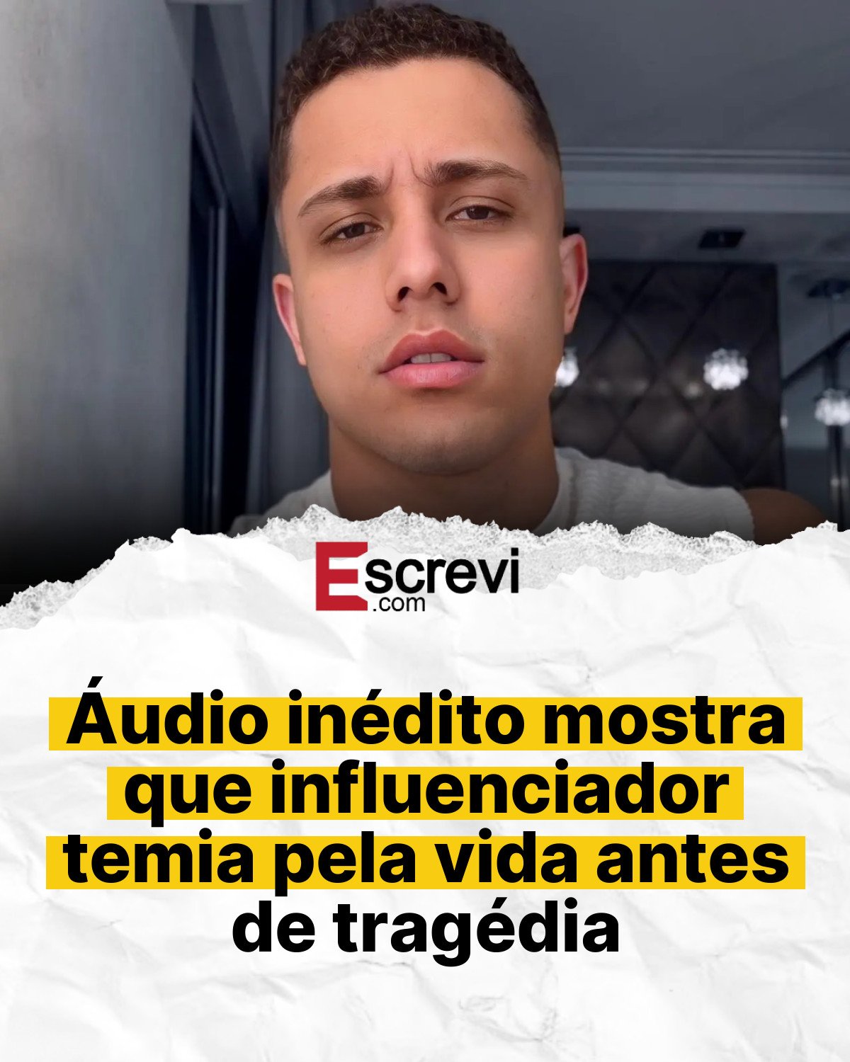 Áudio inédito mostra que influenciador temia pela vida antes de tragédia card branco