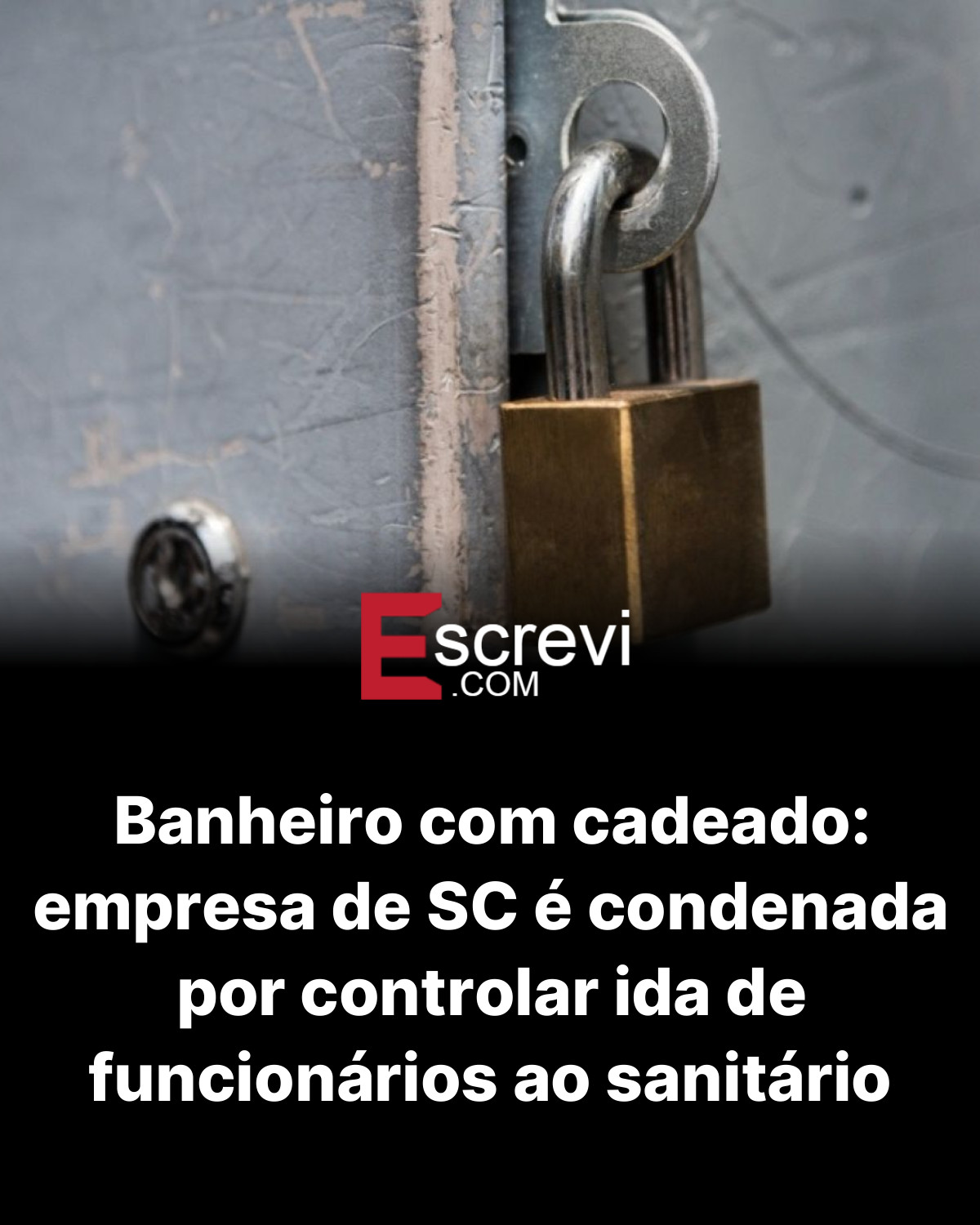 Banheiro com cadeado: empresa de SC é condenada por controlar ida de funcionários ao sanitário card preto