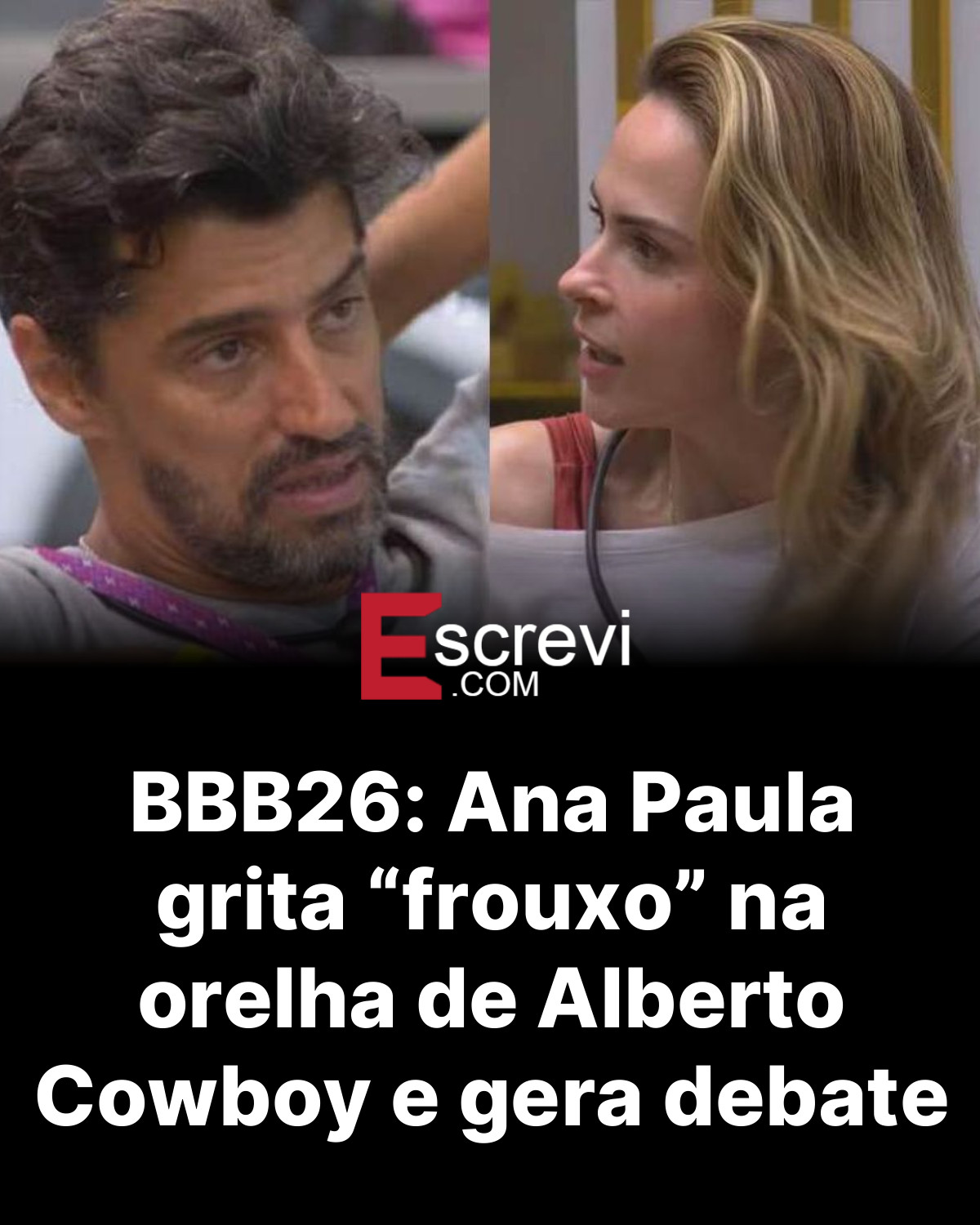 BBB26: Ana Paula grita “frouxo” na orelha de Alberto Cowboy e gera debate card preto