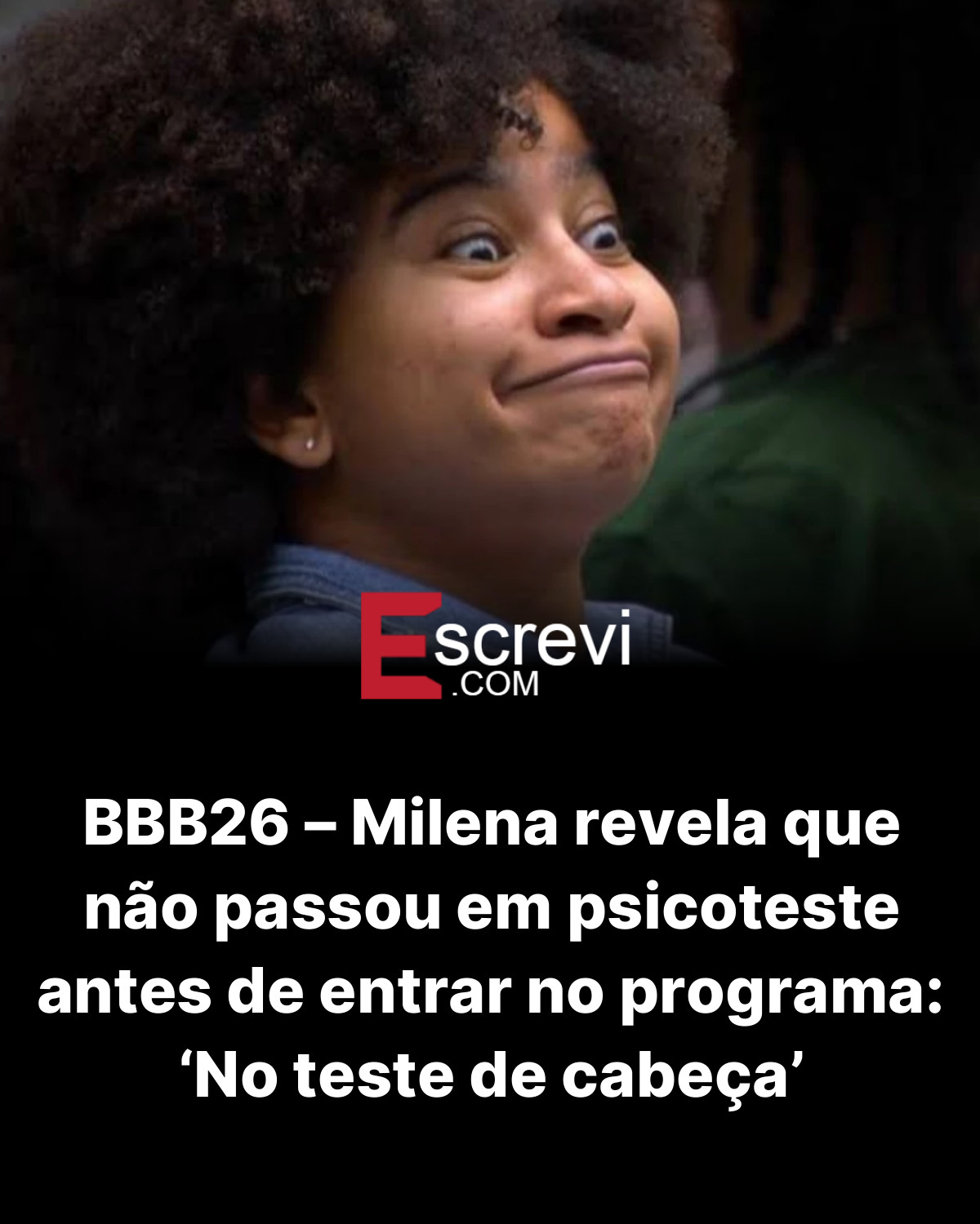 BBB26 – Milena revela que não passou em psicoteste antes de entrar no programa: ‘No teste de cabeça’ card preto