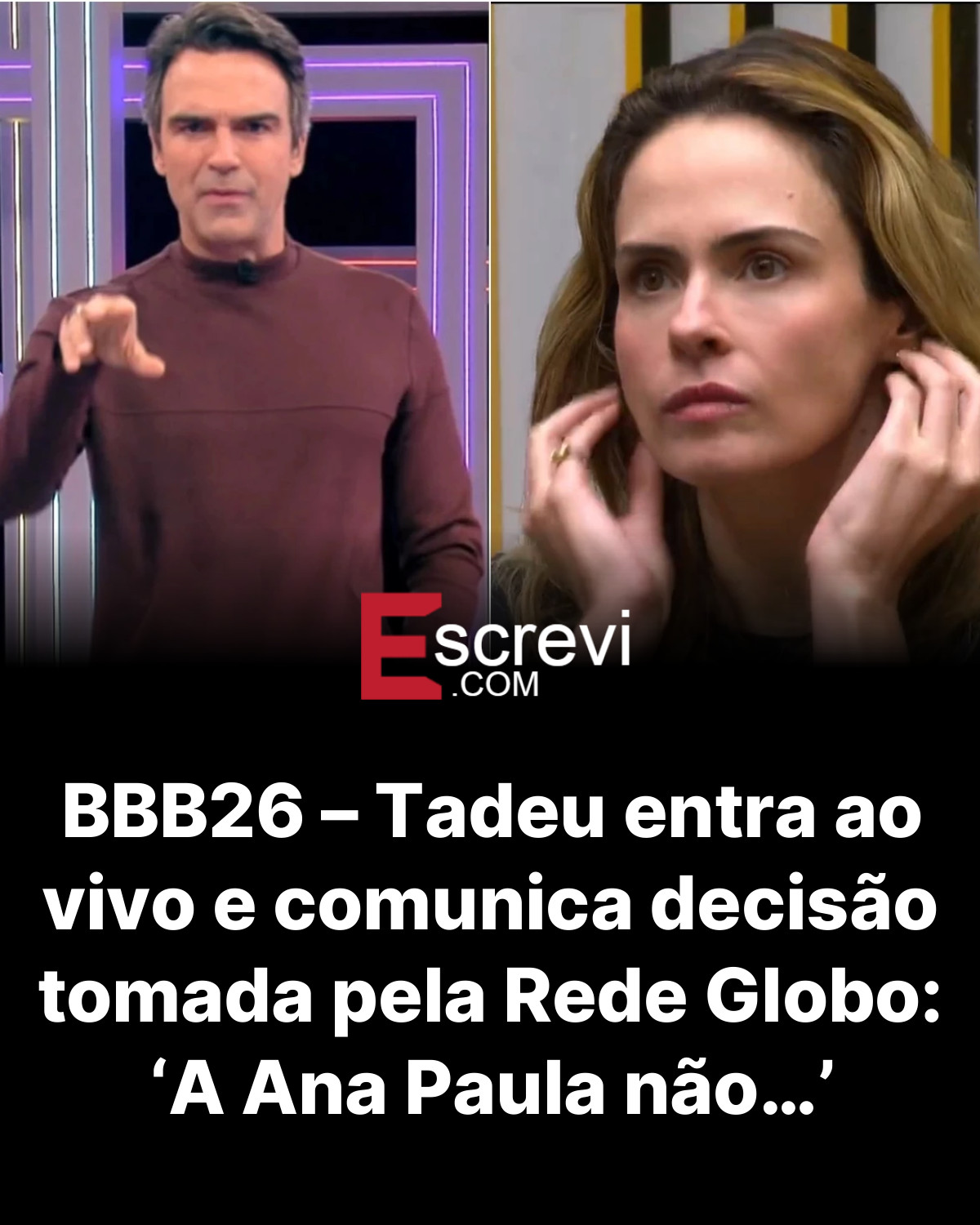 BBB26 – Tadeu entra ao vivo e comunica decisão tomada pela Rede Globo: ‘A Ana Paula não…’ card preto