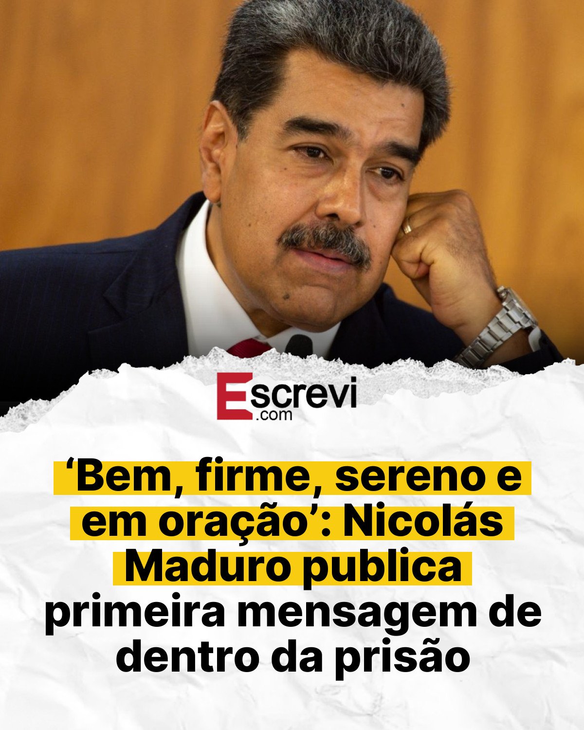 ‘Bem, firme, sereno e em oração’: Nicolás Maduro publica primeira mensagem de dentro da prisão card branco