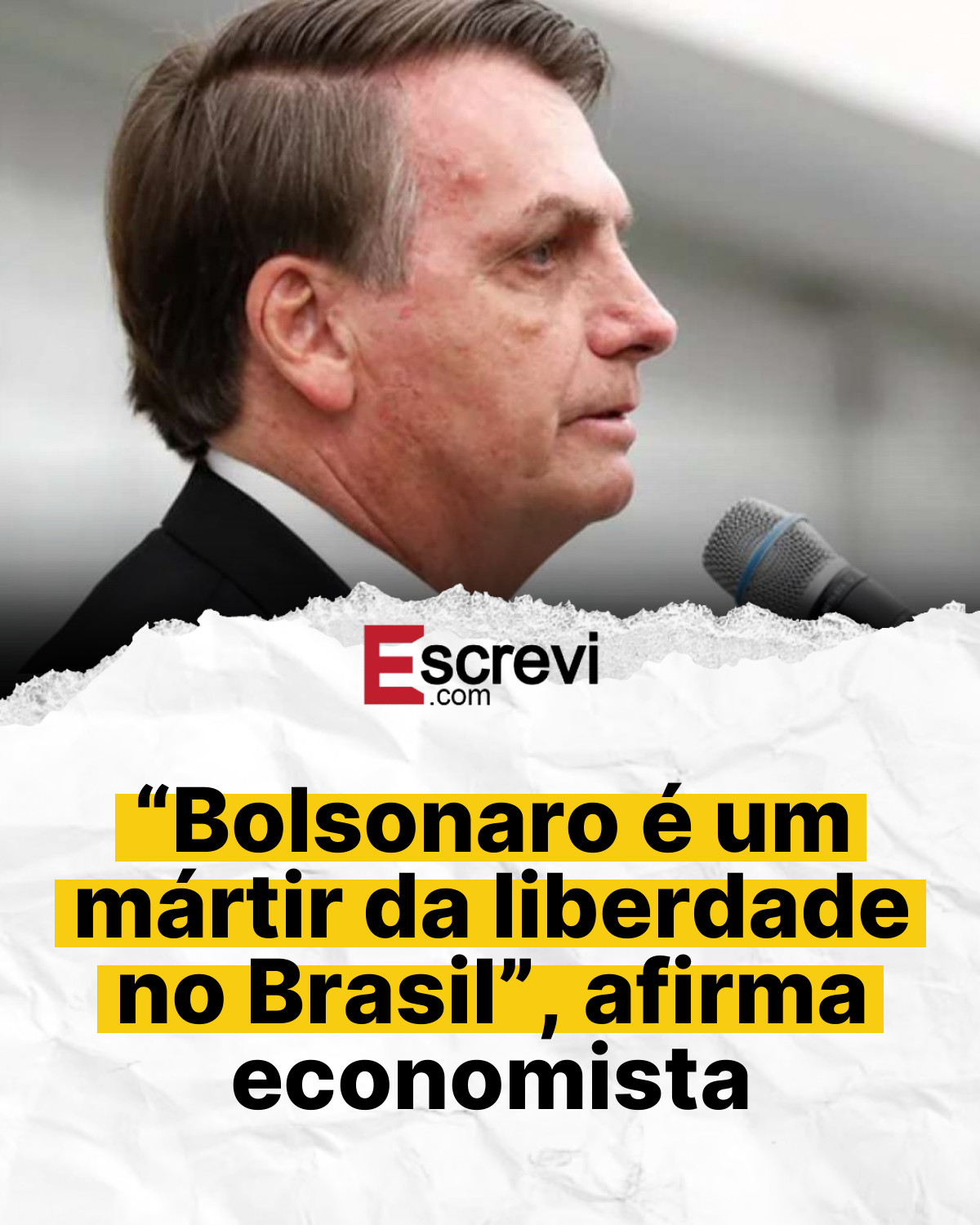“Bolsonaro é um mártir da liberdade no Brasil”, afirma economista card branco