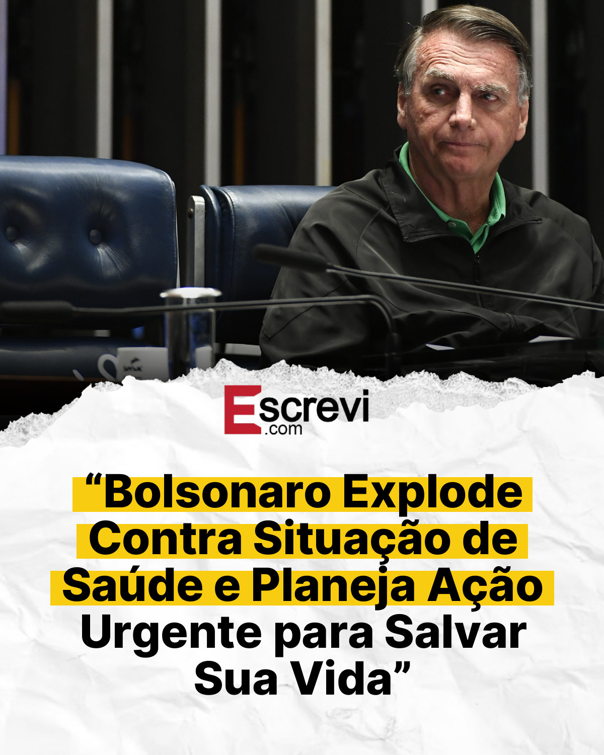 “Bolsonaro Explode Contra Situação de Saúde e Planeja Ação Urgente para Salvar Sua Vida” card branco