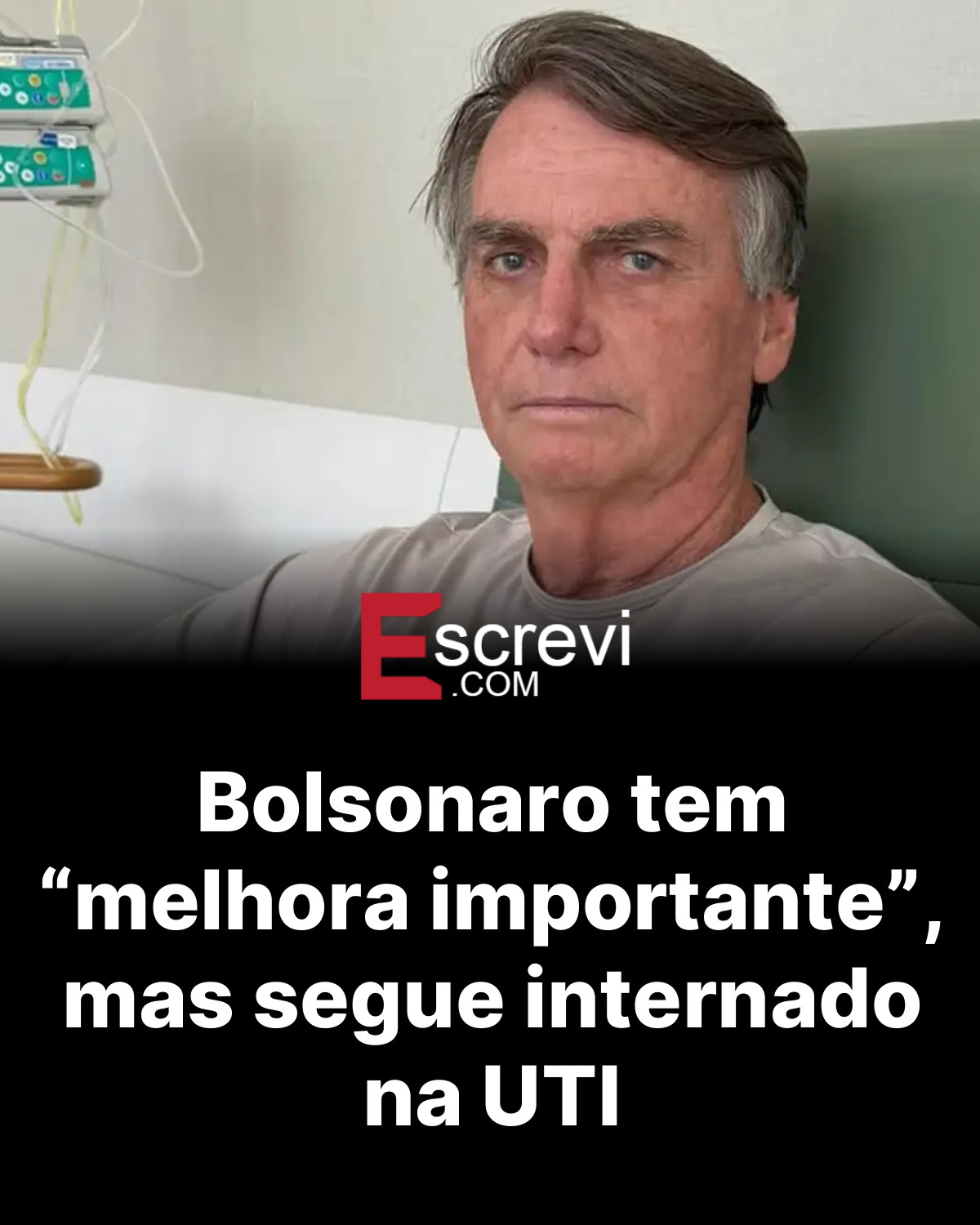 Bolsonaro tem “melhora importante”, mas segue internado na UTI card preto