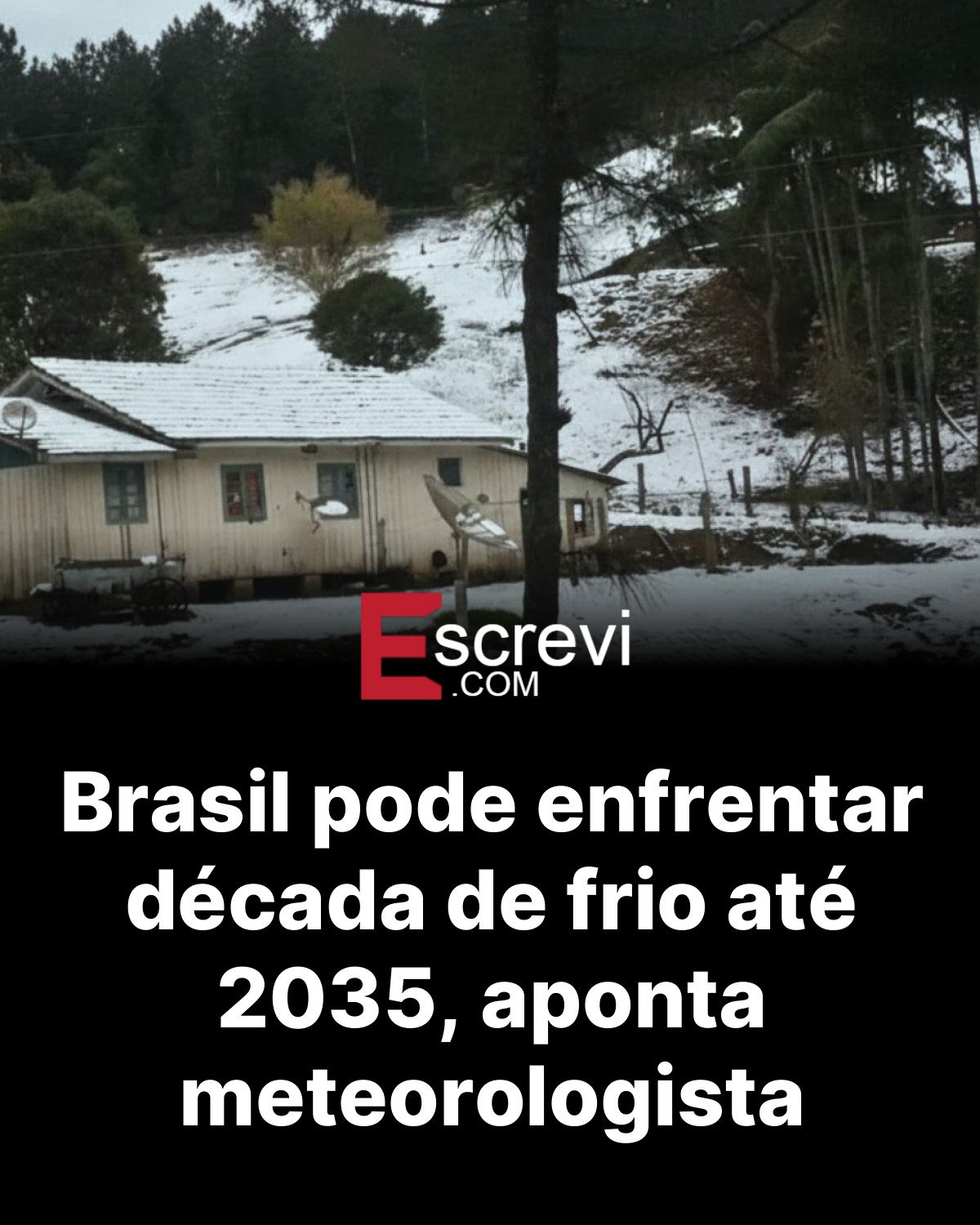Brasil pode enfrentar década de frio até 2035, aponta meteorologista card preto