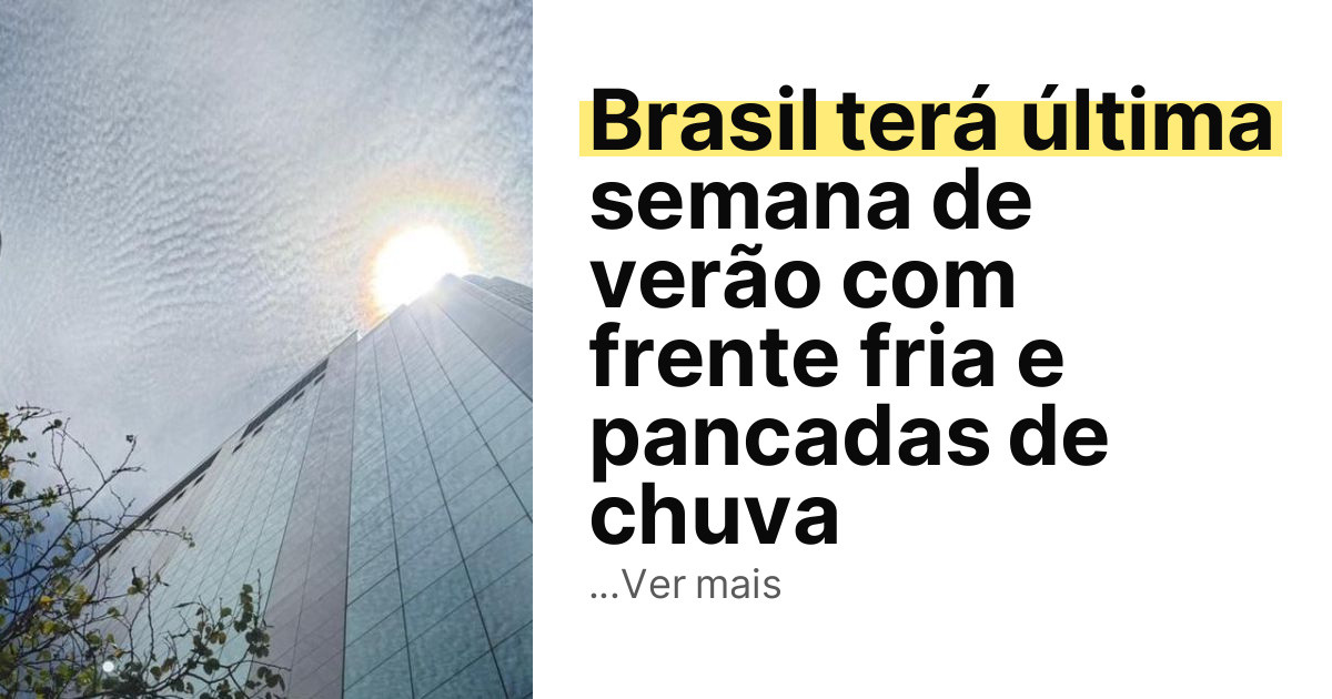 Brasil terá última semana de verão com frente fria e pancadas de chuva imagem principal