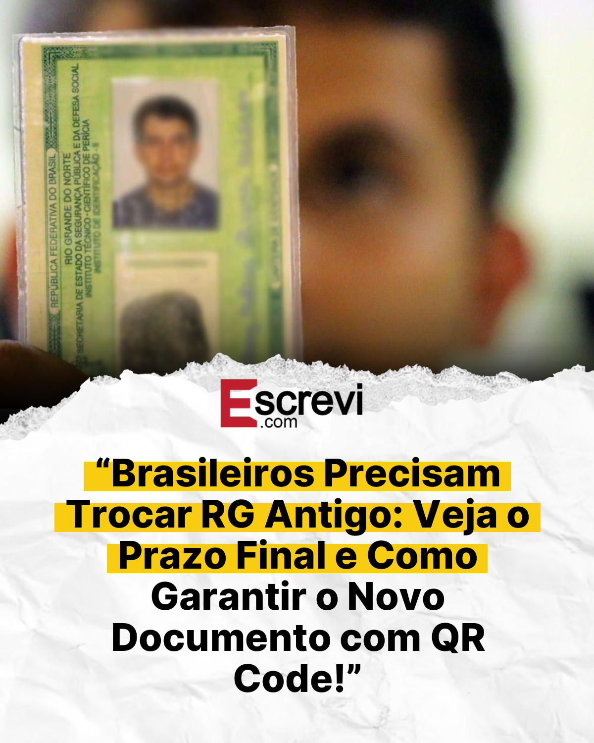 “Brasileiros Precisam Trocar RG Antigo: Veja o Prazo Final e Como Garantir o Novo Documento com QR Code!” card branco