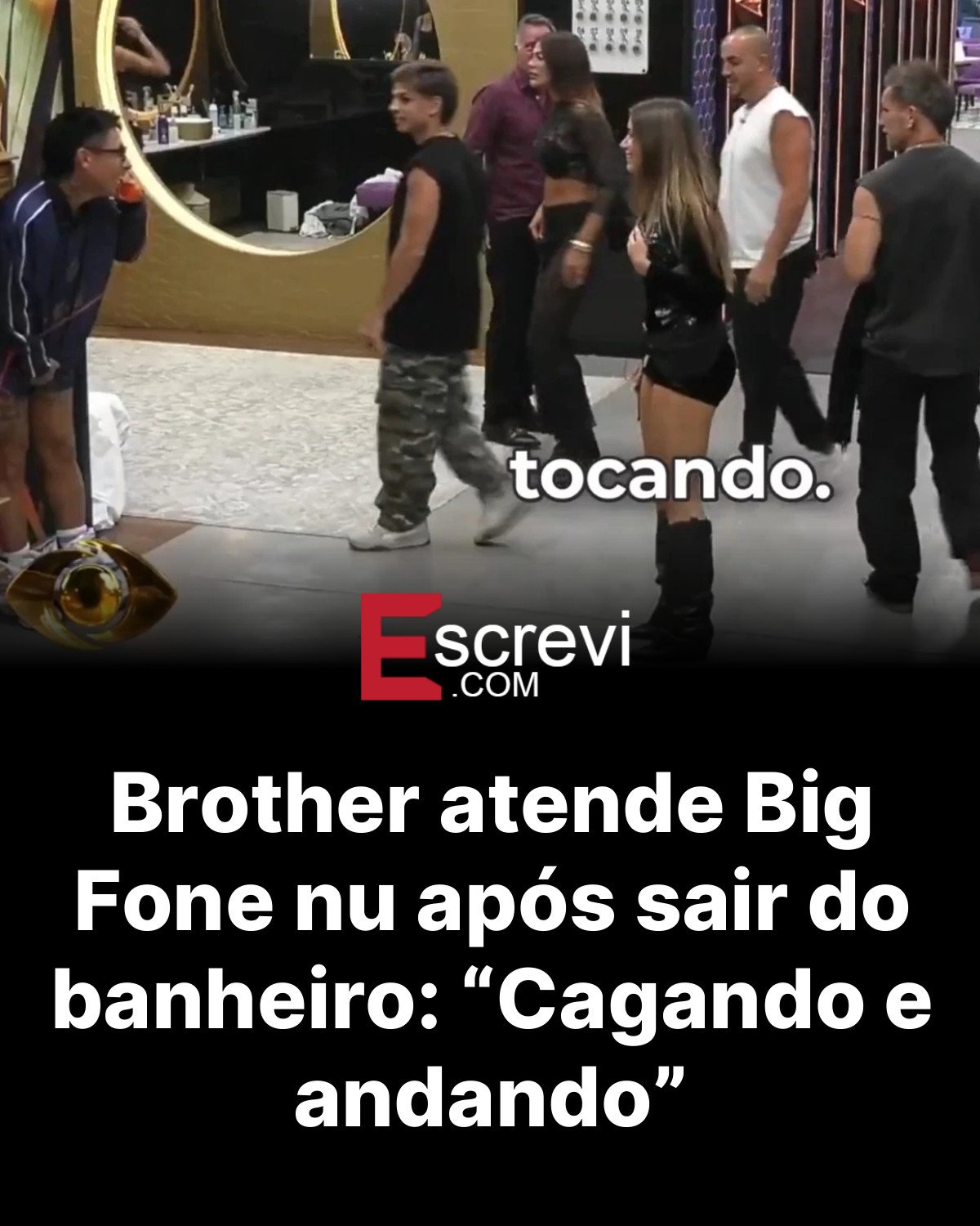 Brother atende Big Fone nu após sair do banheiro: “Cagando e andando” card preto