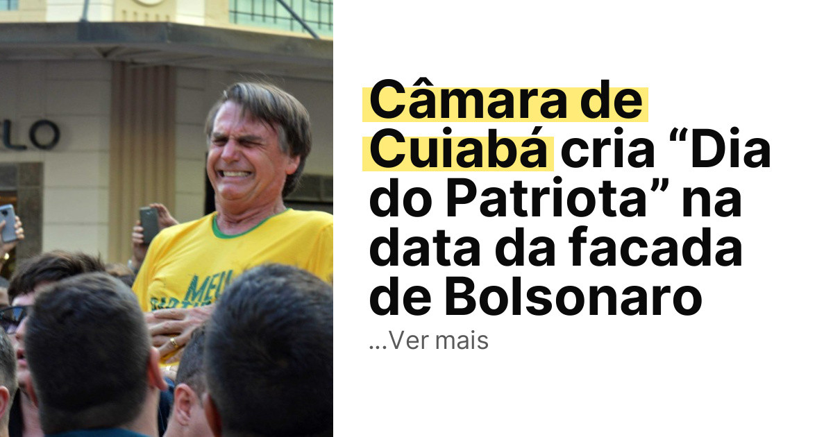 Câmara de Cuiabá cria “Dia do Patriota” na data da facada de Bolsonaro imagem principal