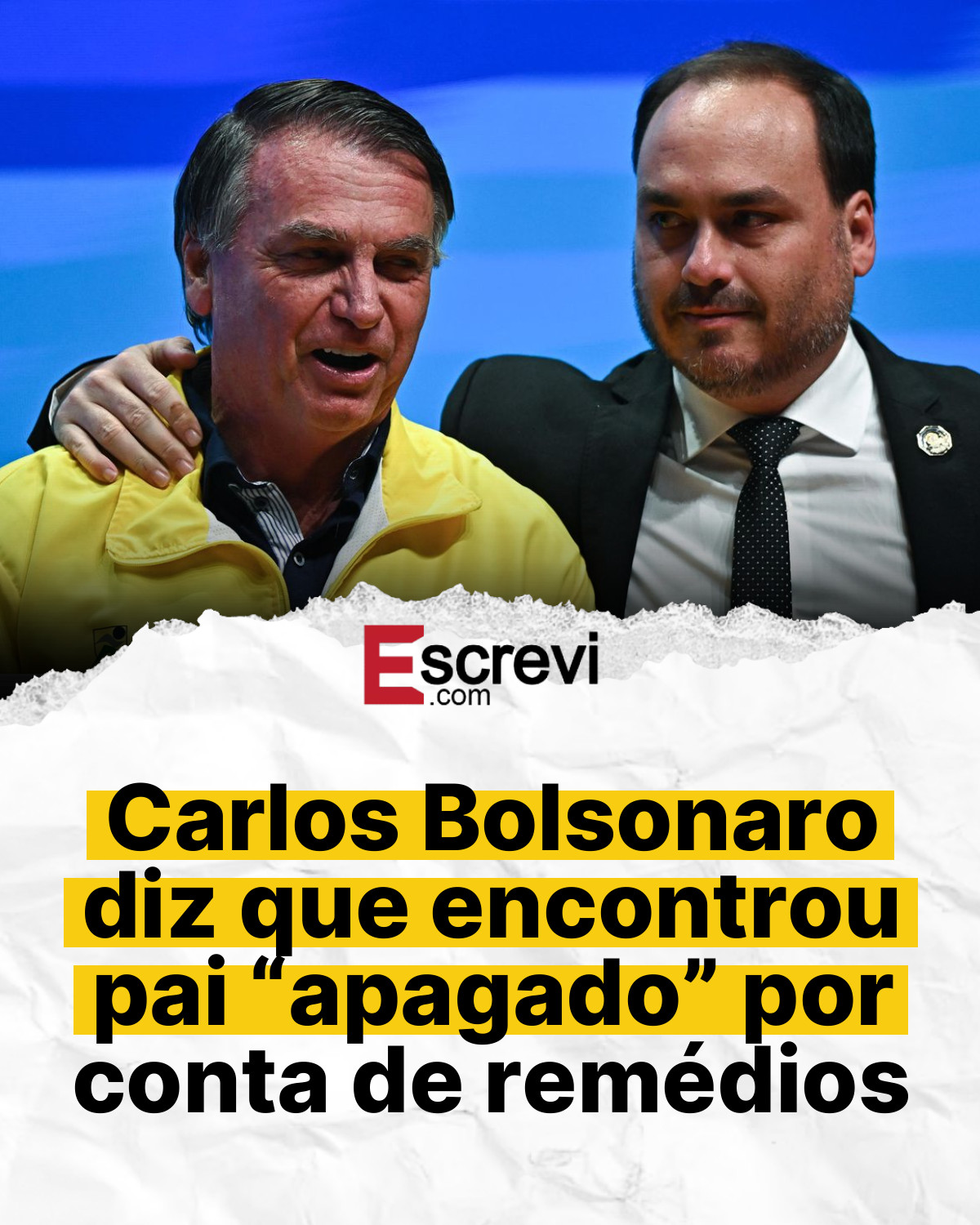 Carlos Bolsonaro diz que encontrou pai “apagado” por conta de remédios card branco