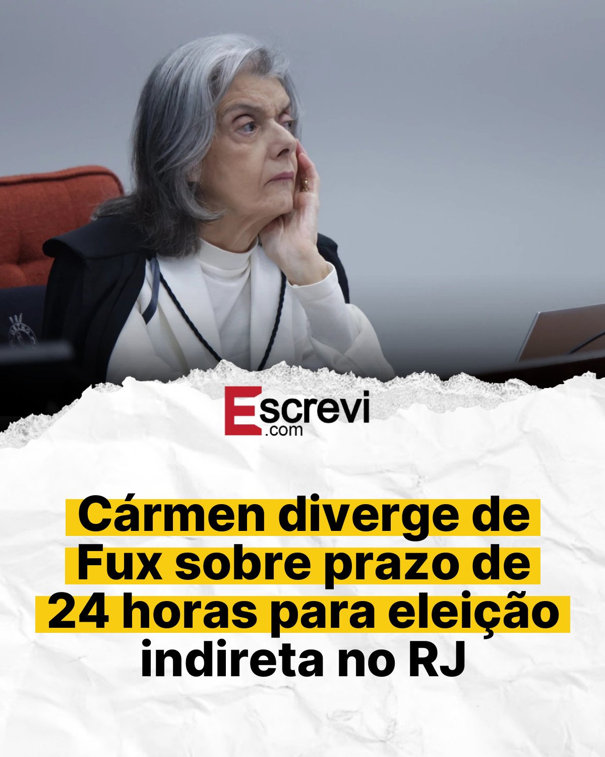 Cármen diverge de Fux sobre prazo de 24 horas para eleição indireta no RJ card branco