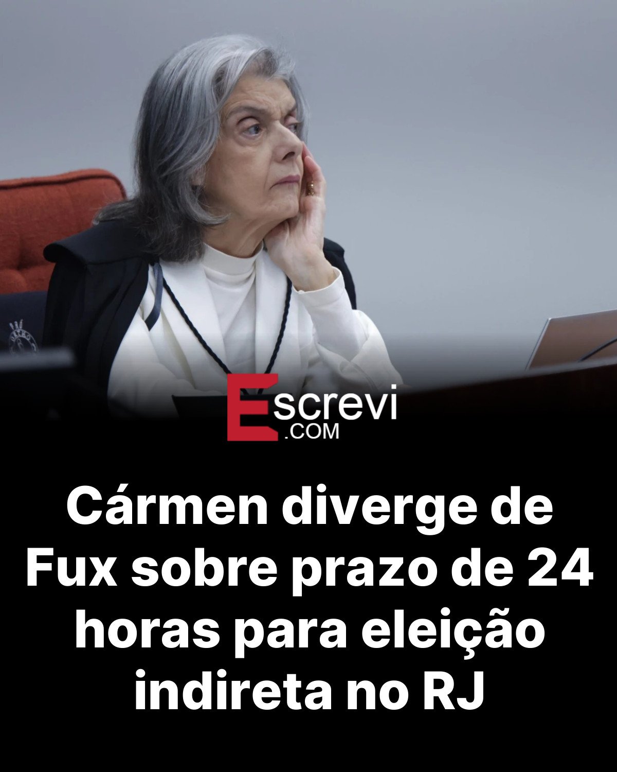 Cármen diverge de Fux sobre prazo de 24 horas para eleição indireta no RJ card preto