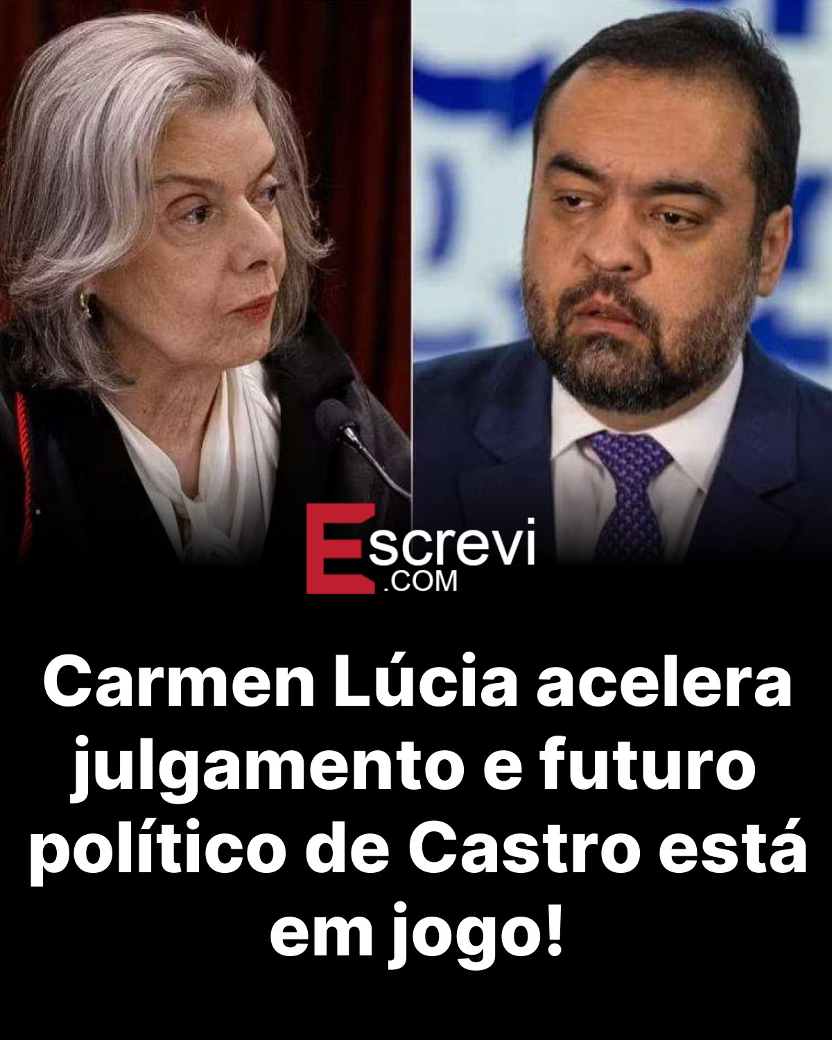 Carmen Lúcia acelera julgamento e futuro político de Castro está em jogo! card preto