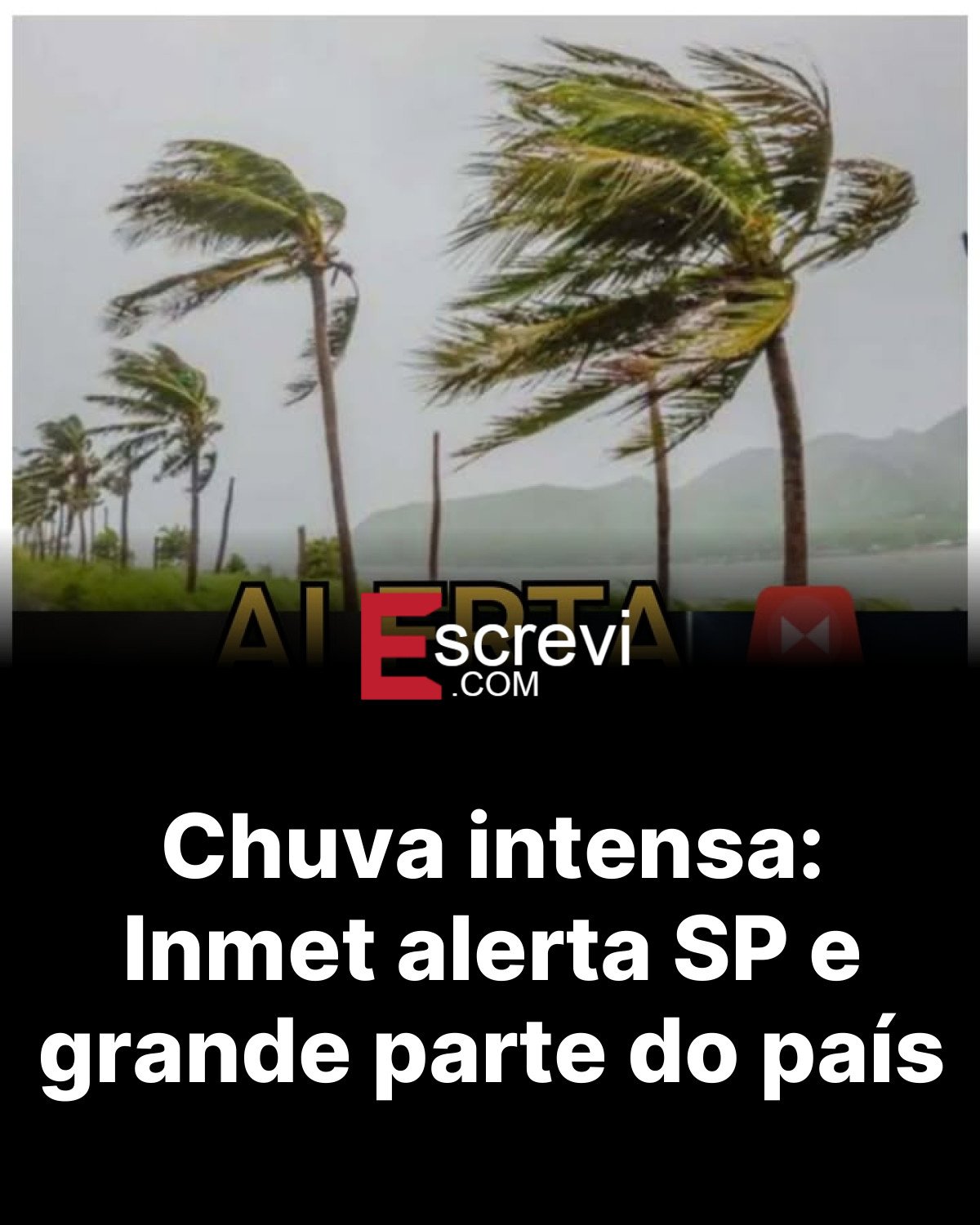 Chuva intensa: Inmet alerta SP e grande parte do país card preto