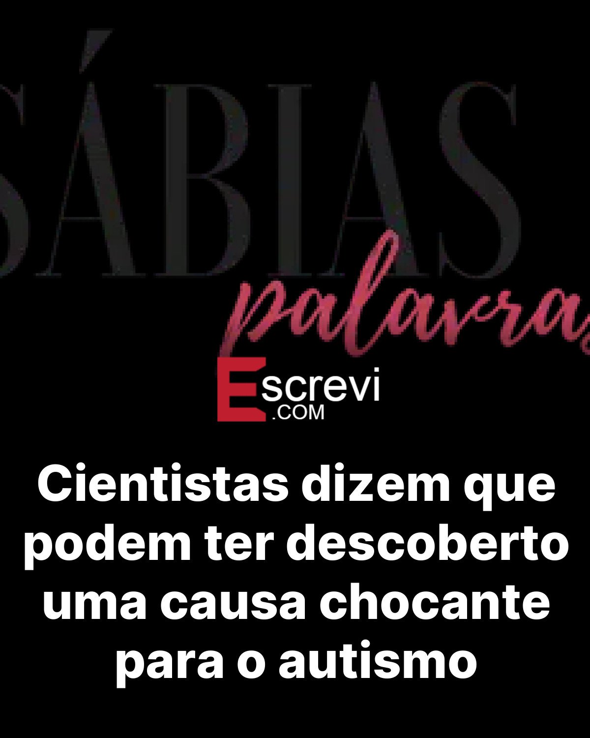 Cientistas dizem que podem ter descoberto uma causa chocante para o autismo card preto