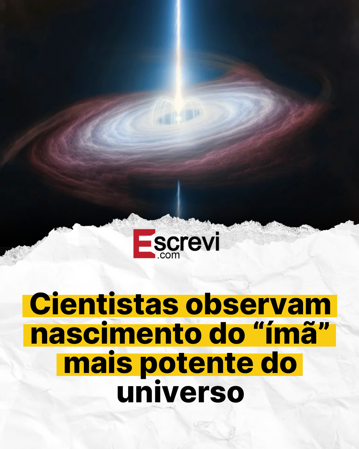 Cientistas observam nascimento do “ímã” mais potente do universo card branco