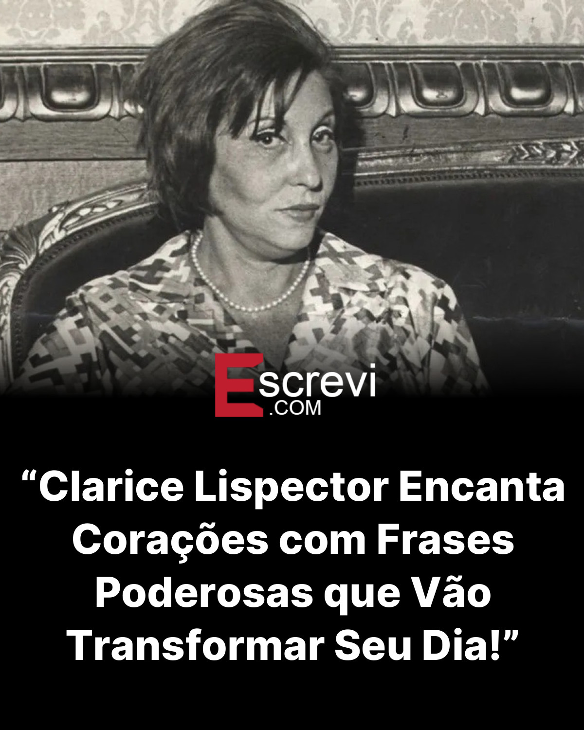 “Clarice Lispector Encanta Corações com Frases Poderosas que Vão Transformar Seu Dia!” card preto