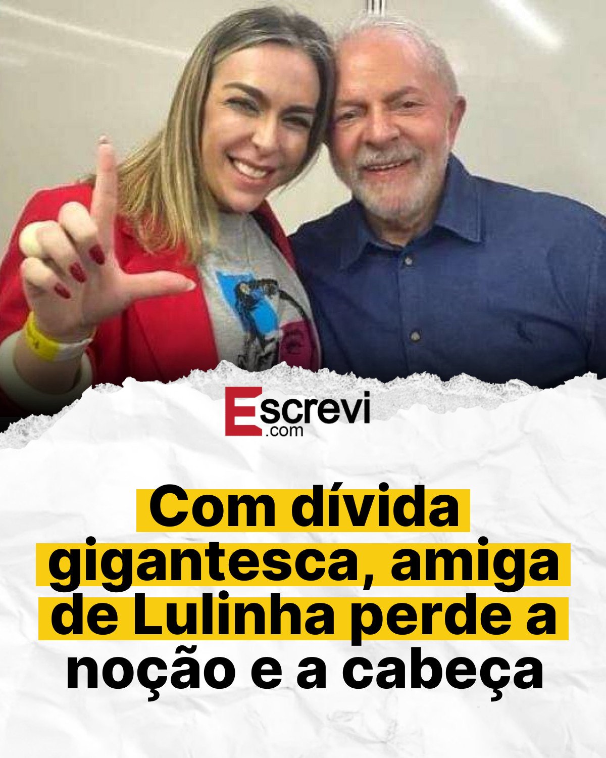 Com dívida gigantesca, amiga de Lulinha perde a noção e a cabeça card branco