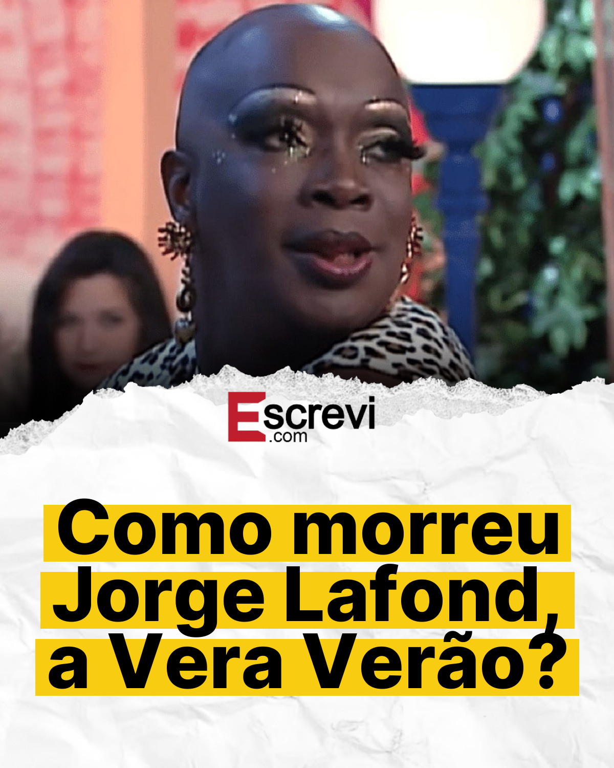 Como morreu Jorge Lafond, a Vera Verão? card branco