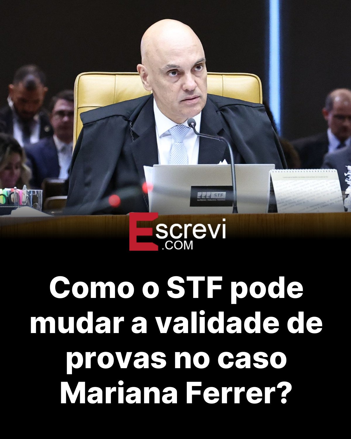 Como o STF pode mudar a validade de provas no caso Mariana Ferrer? card preto