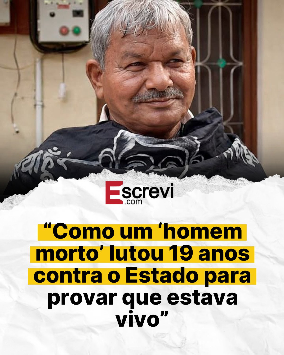 “Como um ‘homem morto’ lutou 19 anos contra o Estado para provar que estava vivo” card branco