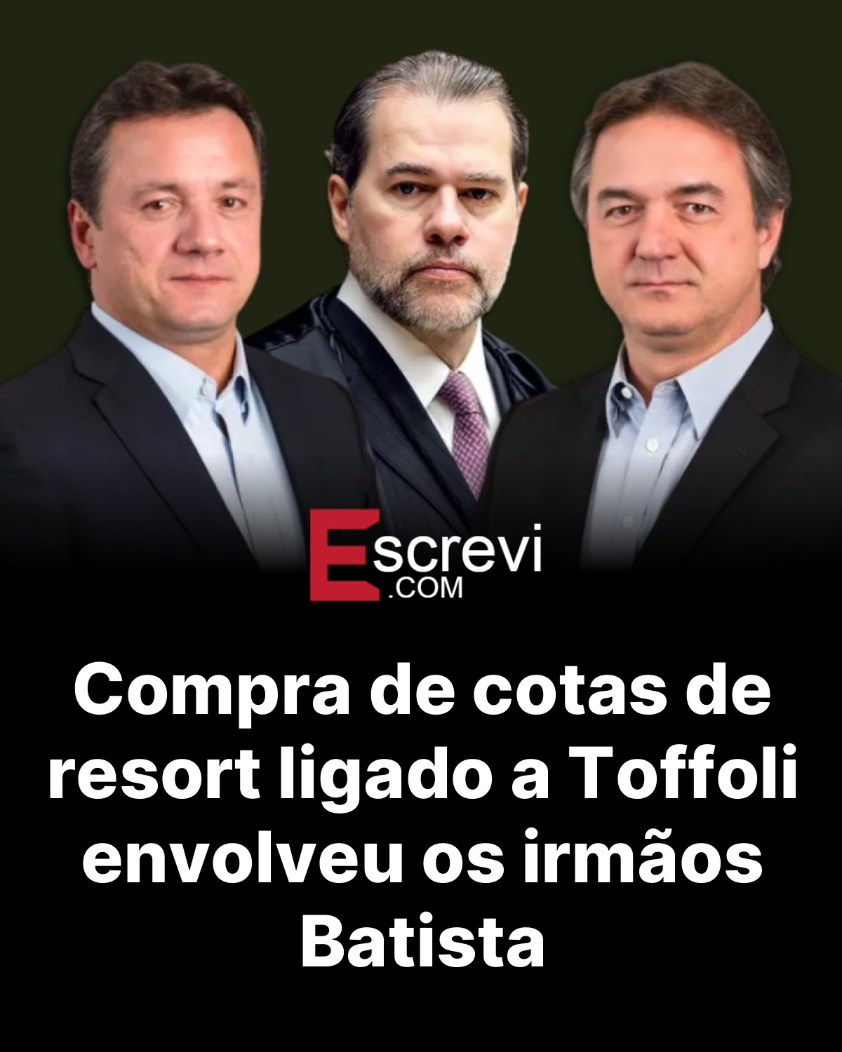 Compra de cotas de resort ligado a Toffoli envolveu os irmãos Batista card preto