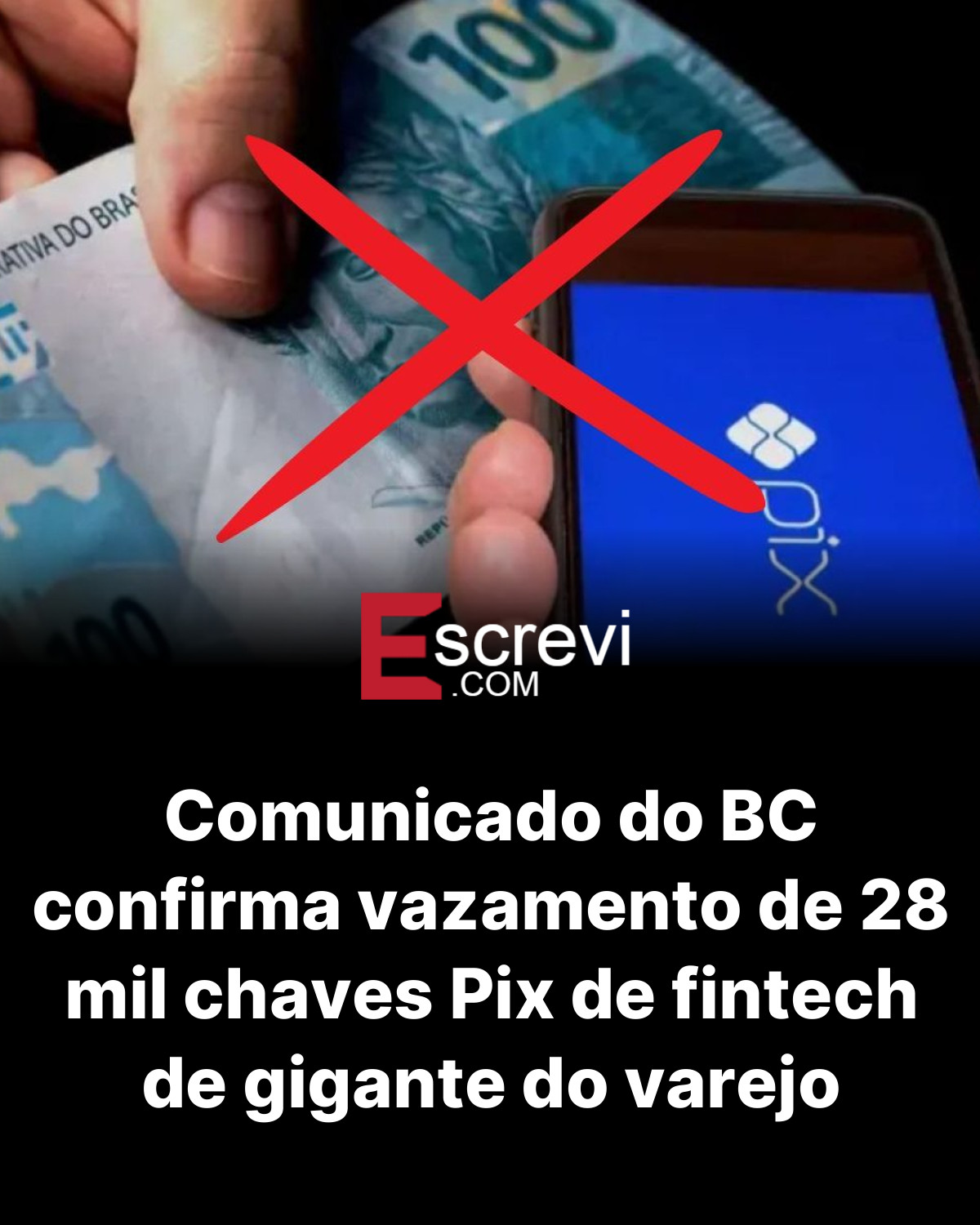 Comunicado do BC confirma vazamento de 28 mil chaves Pix de fintech de gigante do varejo card preto