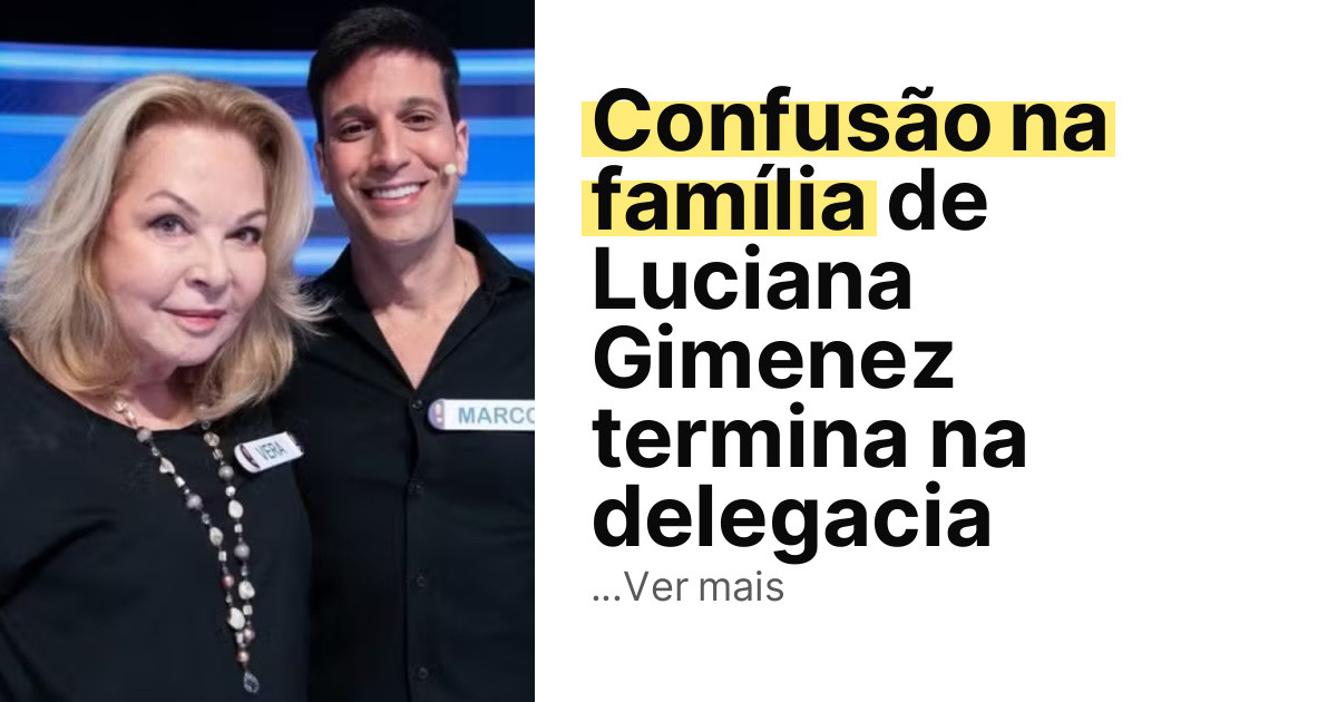 Confusão na família de Luciana Gimenez termina na delegacia imagem principal