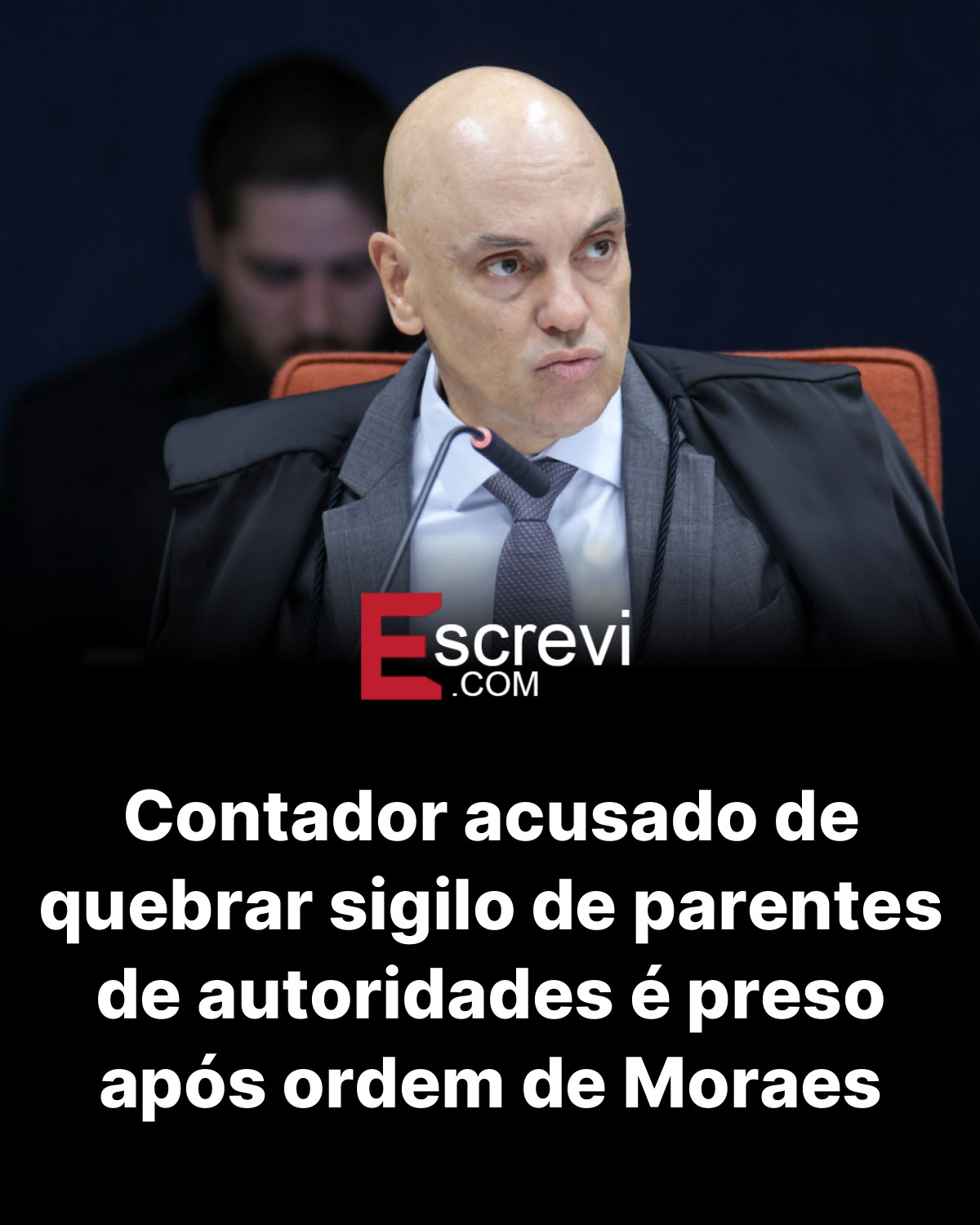Contador acusado de quebrar sigilo de parentes de autoridades é preso após ordem de Moraes card preto
