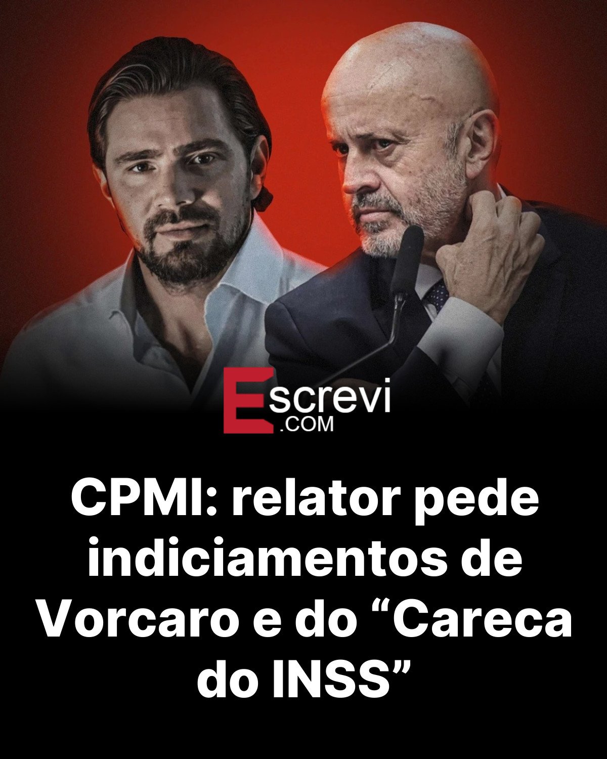 CPMI: relator pede indiciamentos de Vorcaro e do “Careca do INSS” card preto