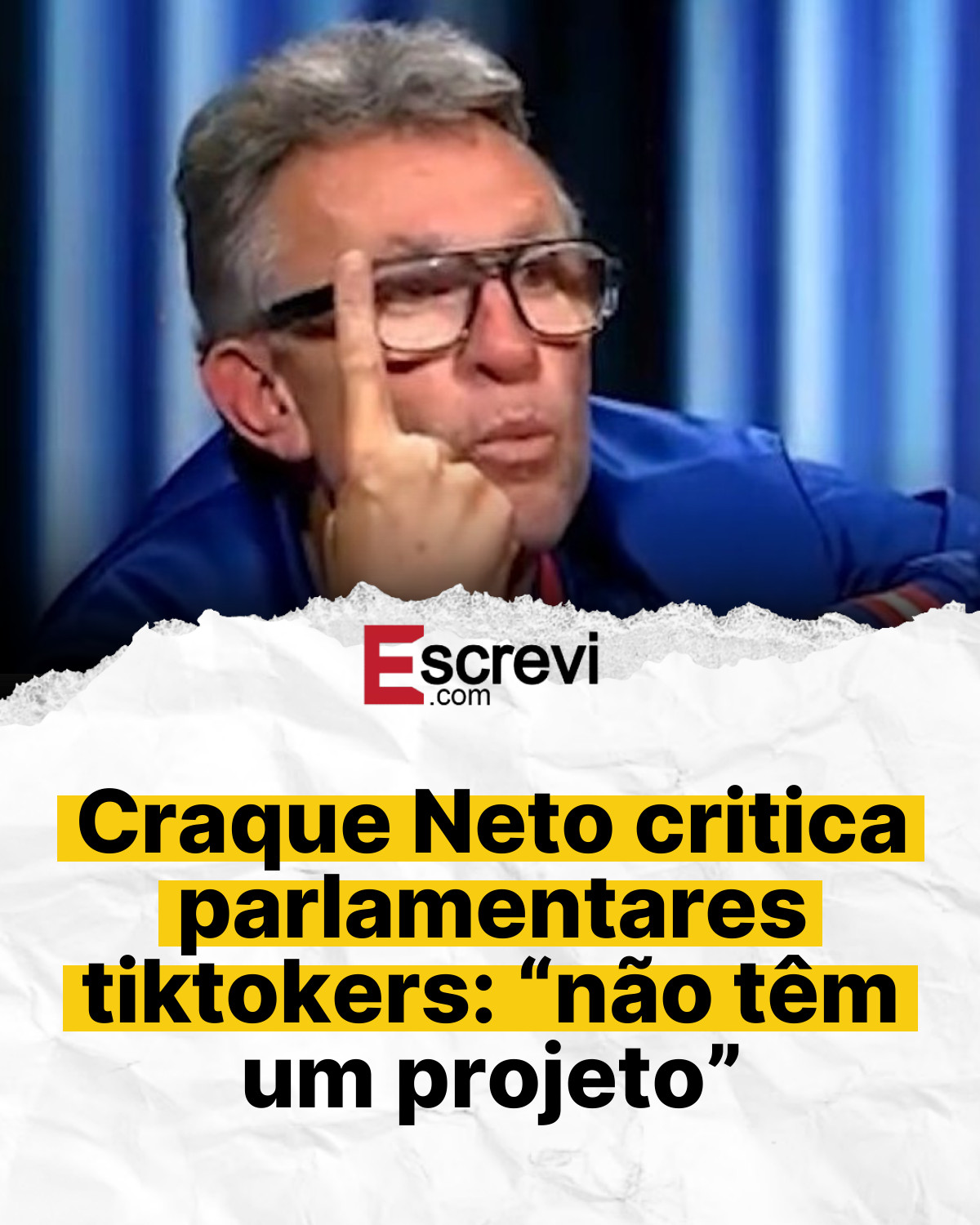 Craque Neto critica parlamentares tiktokers: “não têm um projeto” card branco