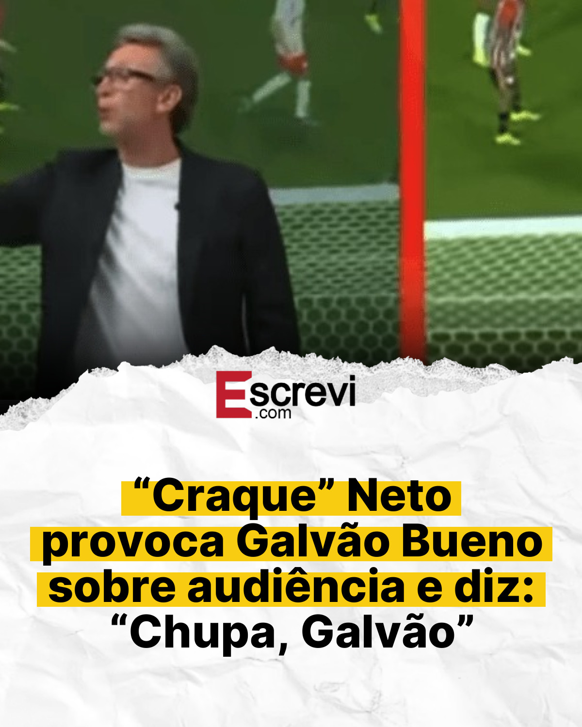“Craque” Neto provoca Galvão Bueno sobre audiência e diz: “Chupa, Galvão” card branco