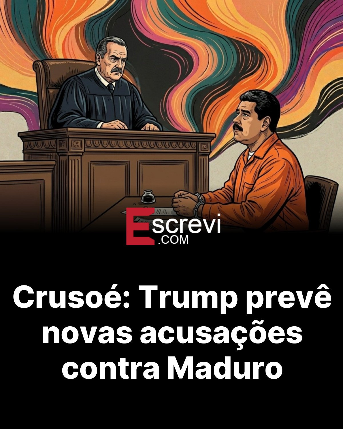 Crusoé: Trump prevê novas acusações contra Maduro card preto