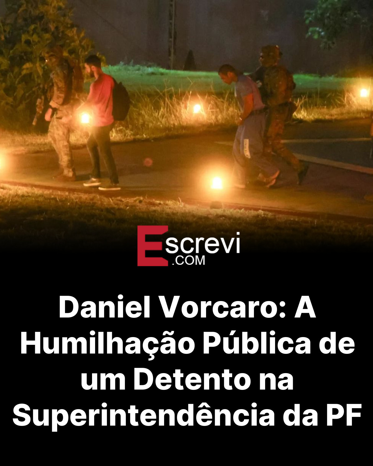 Daniel Vorcaro: A Humilhação Pública de um Detento na Superintendência da PF card preto