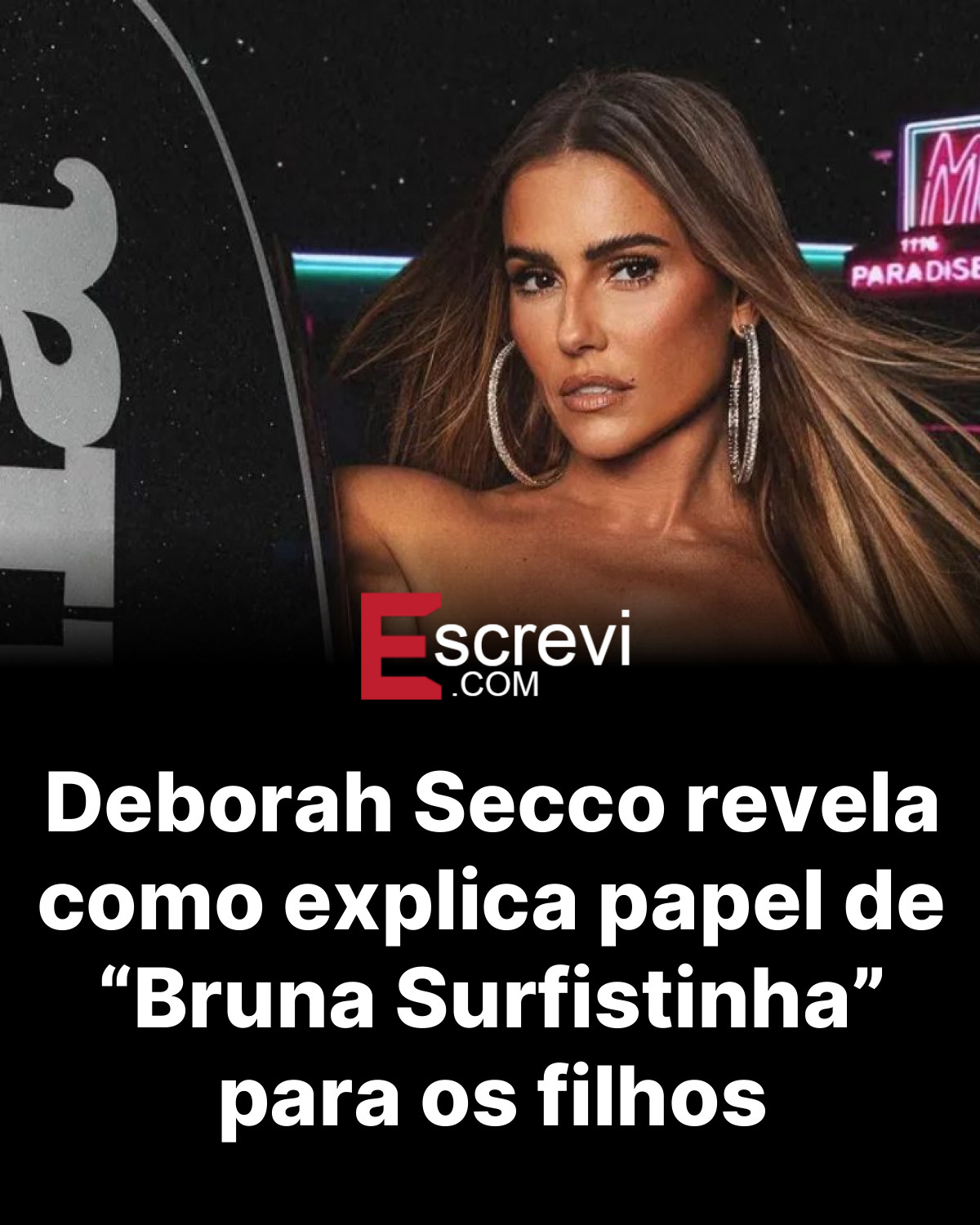 Deborah Secco revela como explica papel de “Bruna Surfistinha” para os filhos card preto