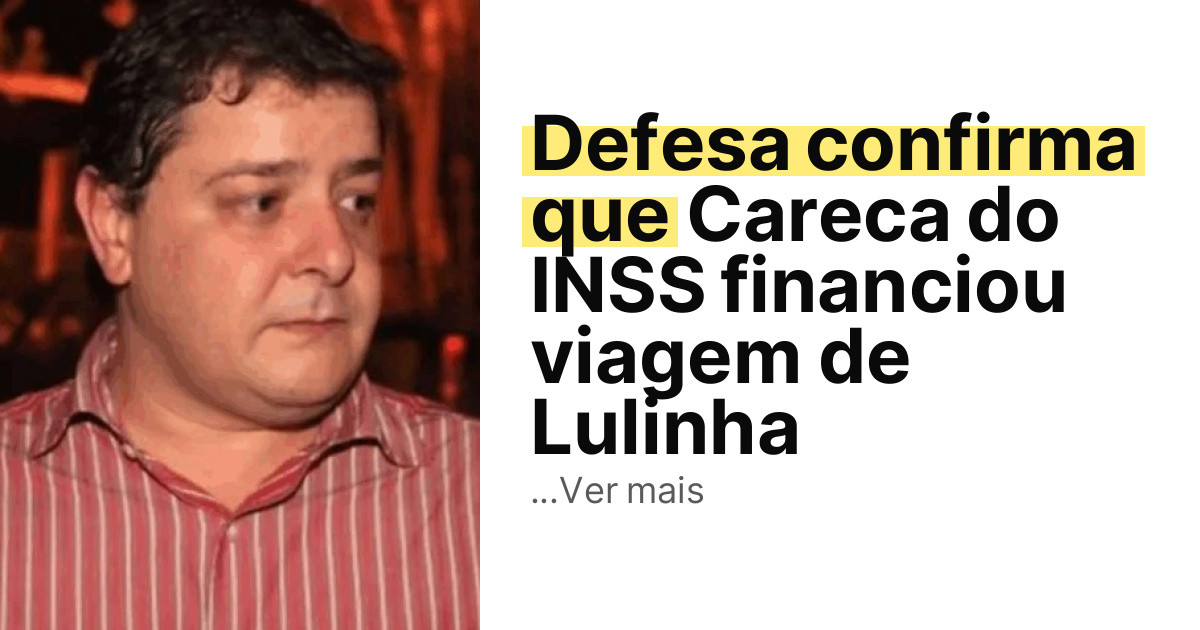 Defesa confirma que Careca do INSS financiou viagem de Lulinha imagem principal