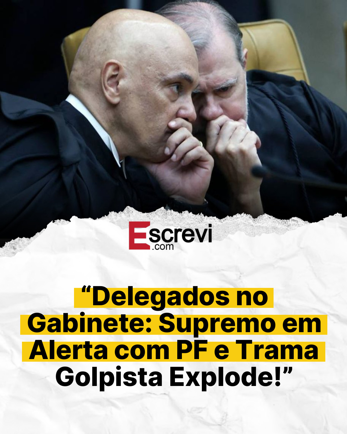 “Delegados no Gabinete: Supremo em Alerta com PF e Trama Golpista Explode!” card branco