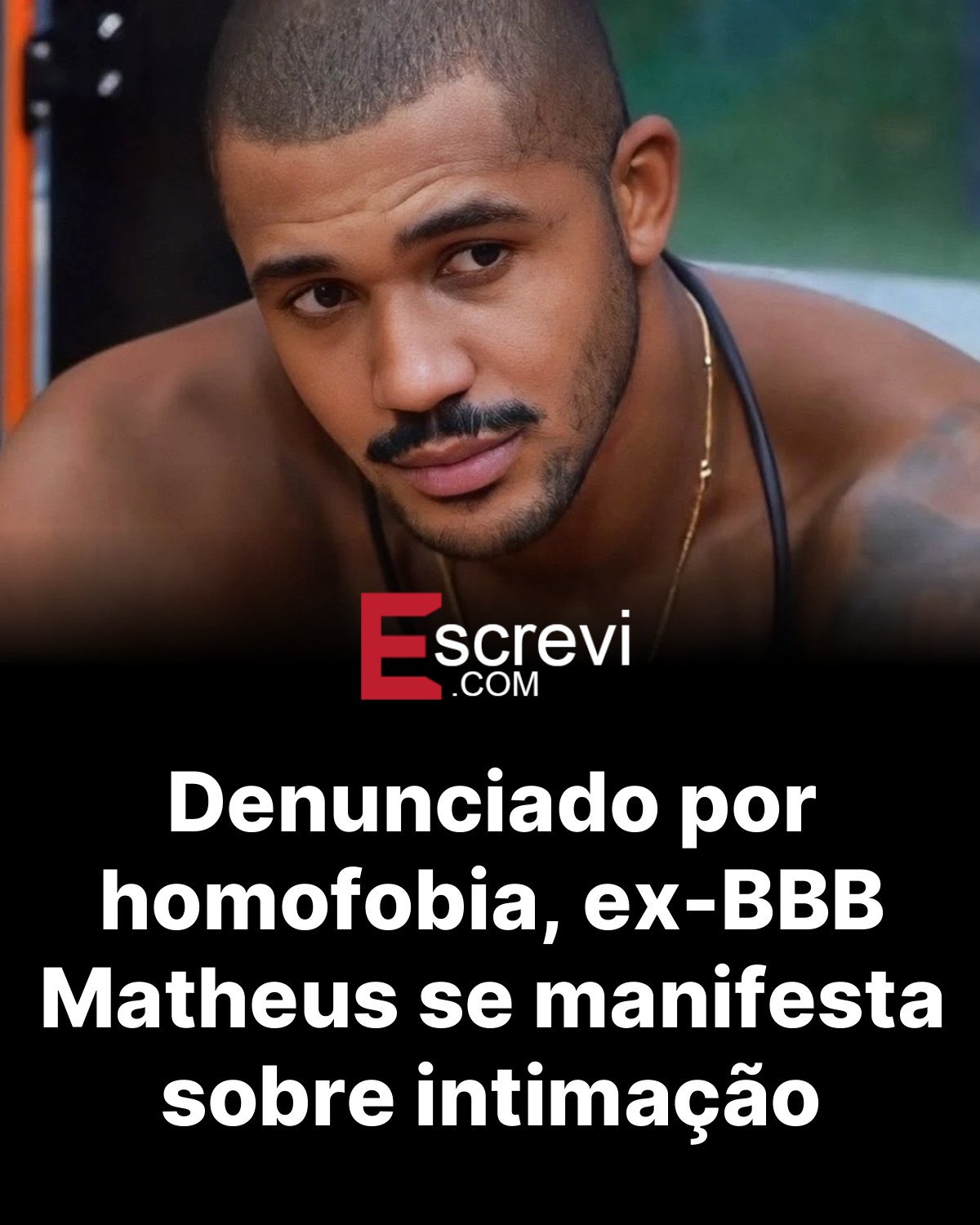 Denunciado por homofobia, ex-BBB Matheus se manifesta sobre intimação card preto