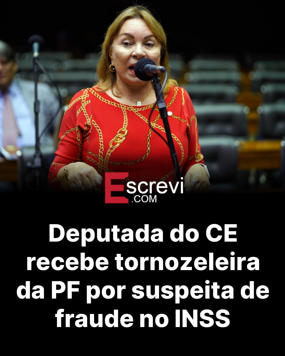 Deputada do CE recebe tornozeleira da PF por suspeita de fraude no INSS card preto