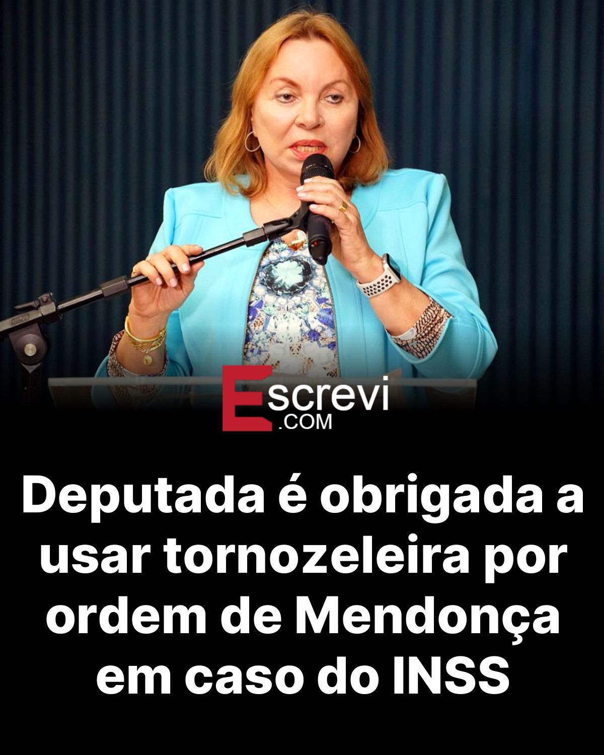 Deputada é obrigada a usar tornozeleira por ordem de Mendonça em caso do INSS card preto