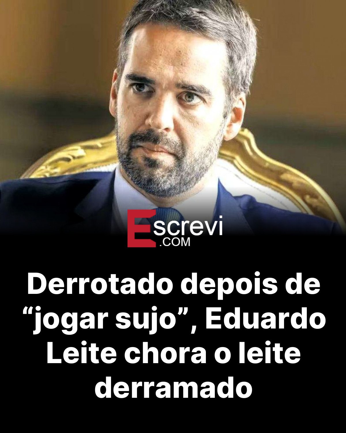 Derrotado depois de “jogar sujo”, Eduardo Leite chora o leite derramado card preto