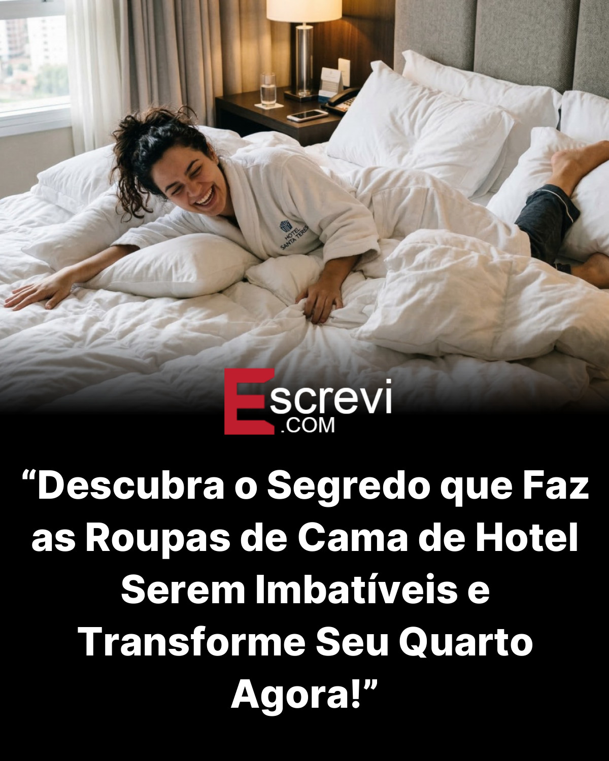 “Descubra o Segredo que Faz as Roupas de Cama de Hotel Serem Imbatíveis e Transforme Seu Quarto Agora!” card preto