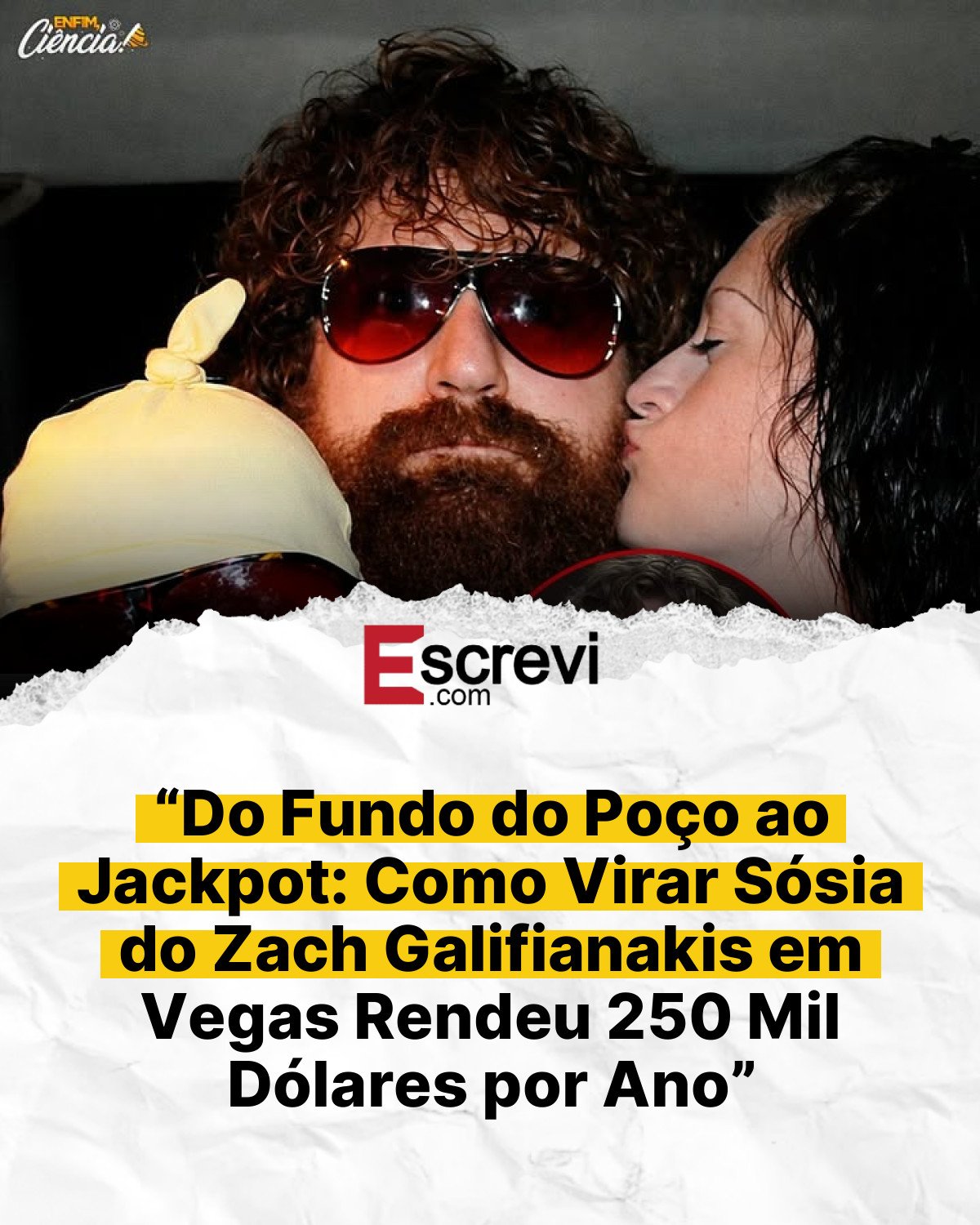 “Do Fundo do Poço ao Jackpot: Como Virar Sósia do Zach Galifianakis em Vegas Rendeu 250 Mil Dólares por Ano” card branco