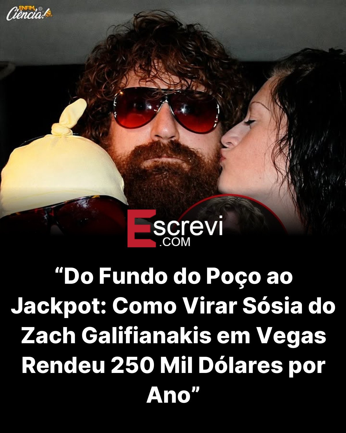 “Do Fundo do Poço ao Jackpot: Como Virar Sósia do Zach Galifianakis em Vegas Rendeu 250 Mil Dólares por Ano” card preto