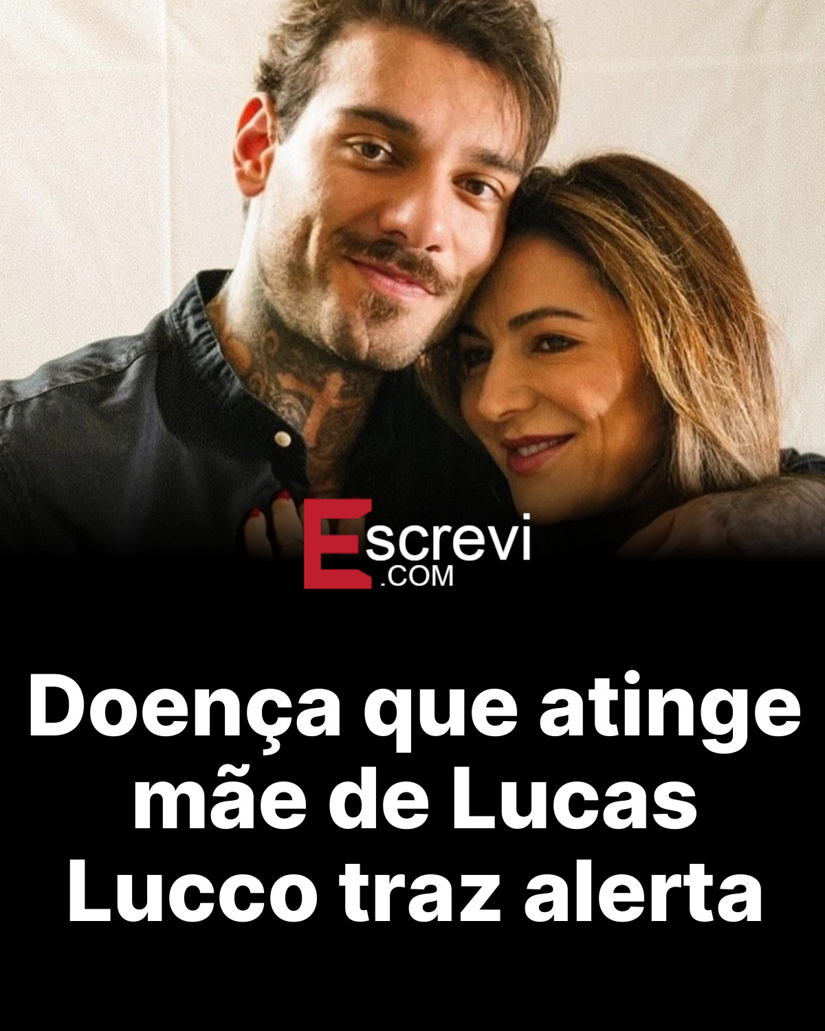 Doença que atinge mãe de Lucas Lucco traz alerta card preto