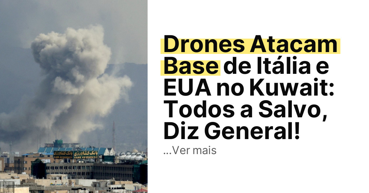 Drones Atacam Base de Itália e EUA no Kuwait: Todos a Salvo, Diz General! imagem principal