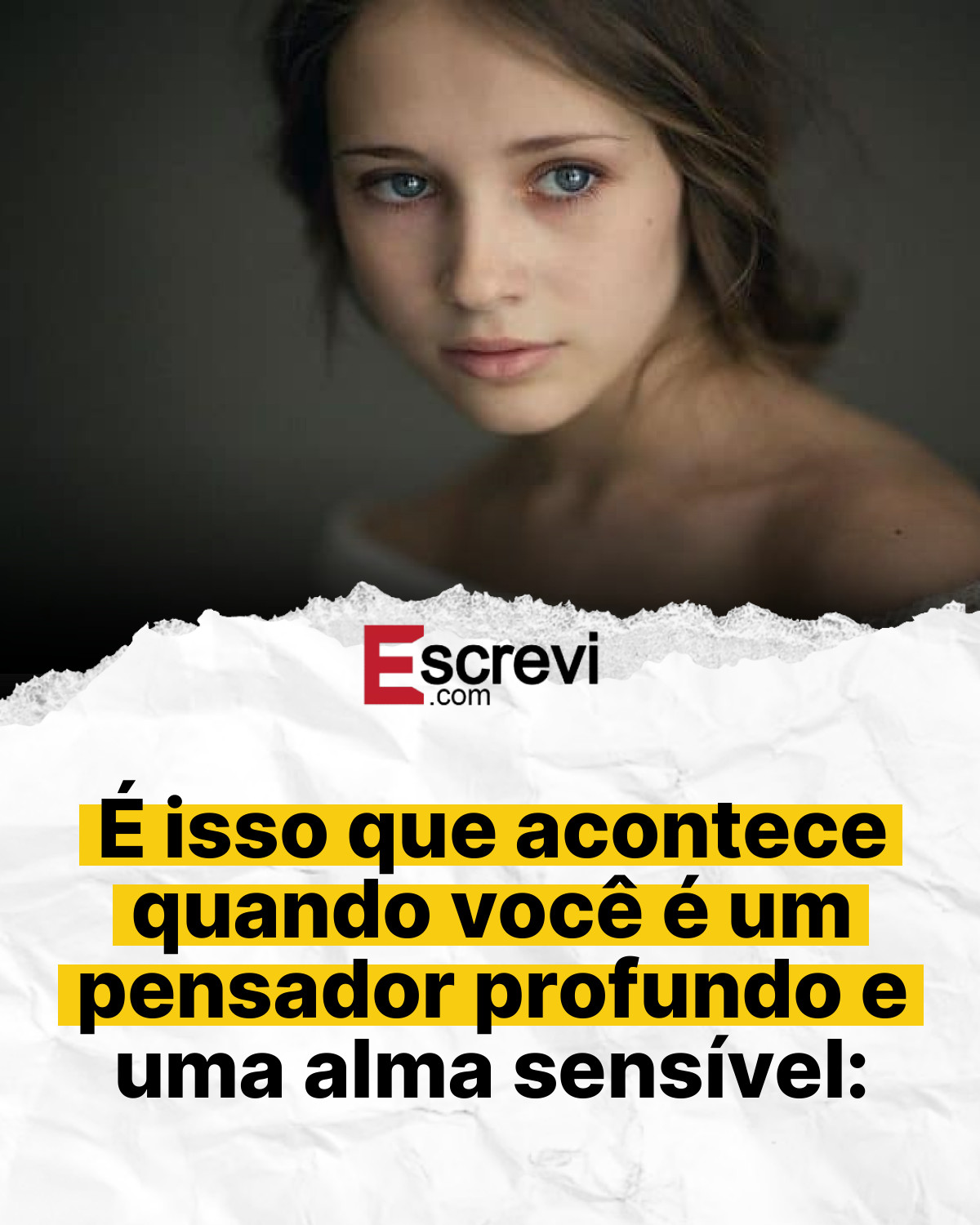 É isso que acontece quando você é um pensador profundo e uma alma sensível: card branco