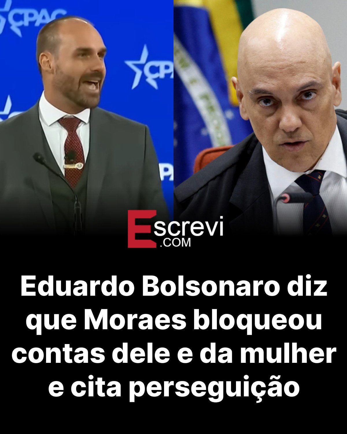 Eduardo Bolsonaro diz que Moraes bloqueou contas dele e da mulher e cita perseguição card preto