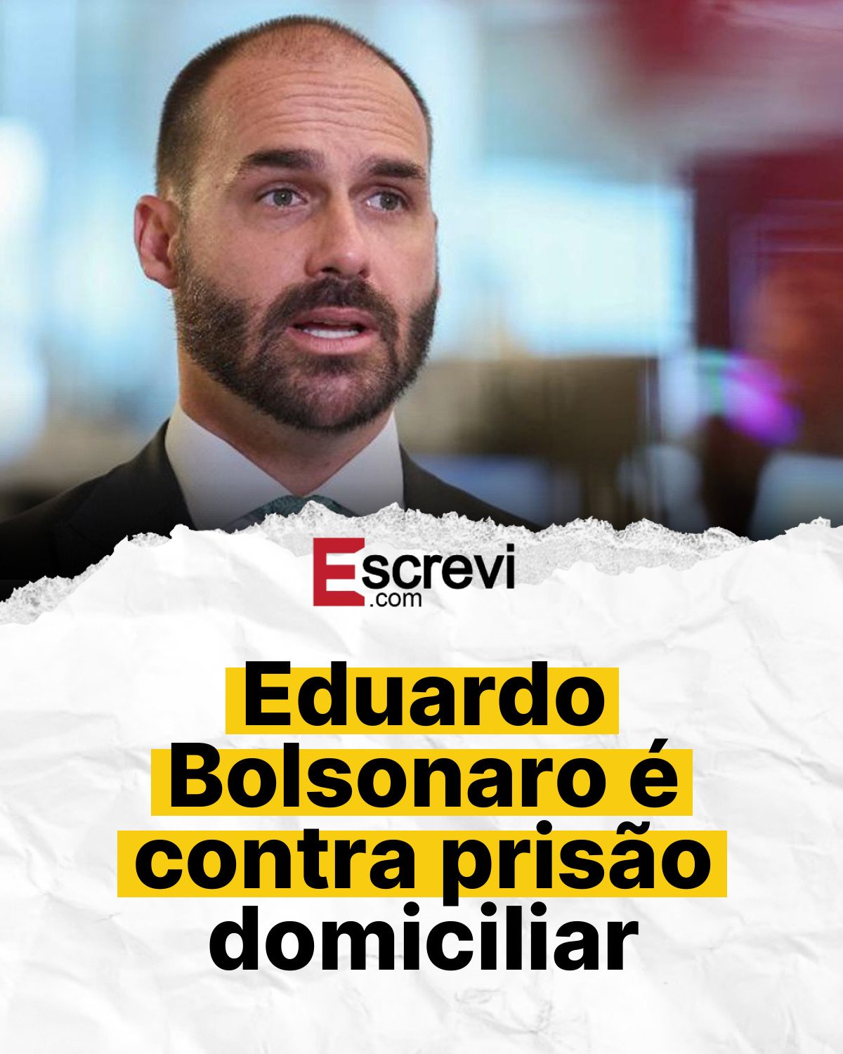 Eduardo Bolsonaro é contra prisão domiciliar card branco